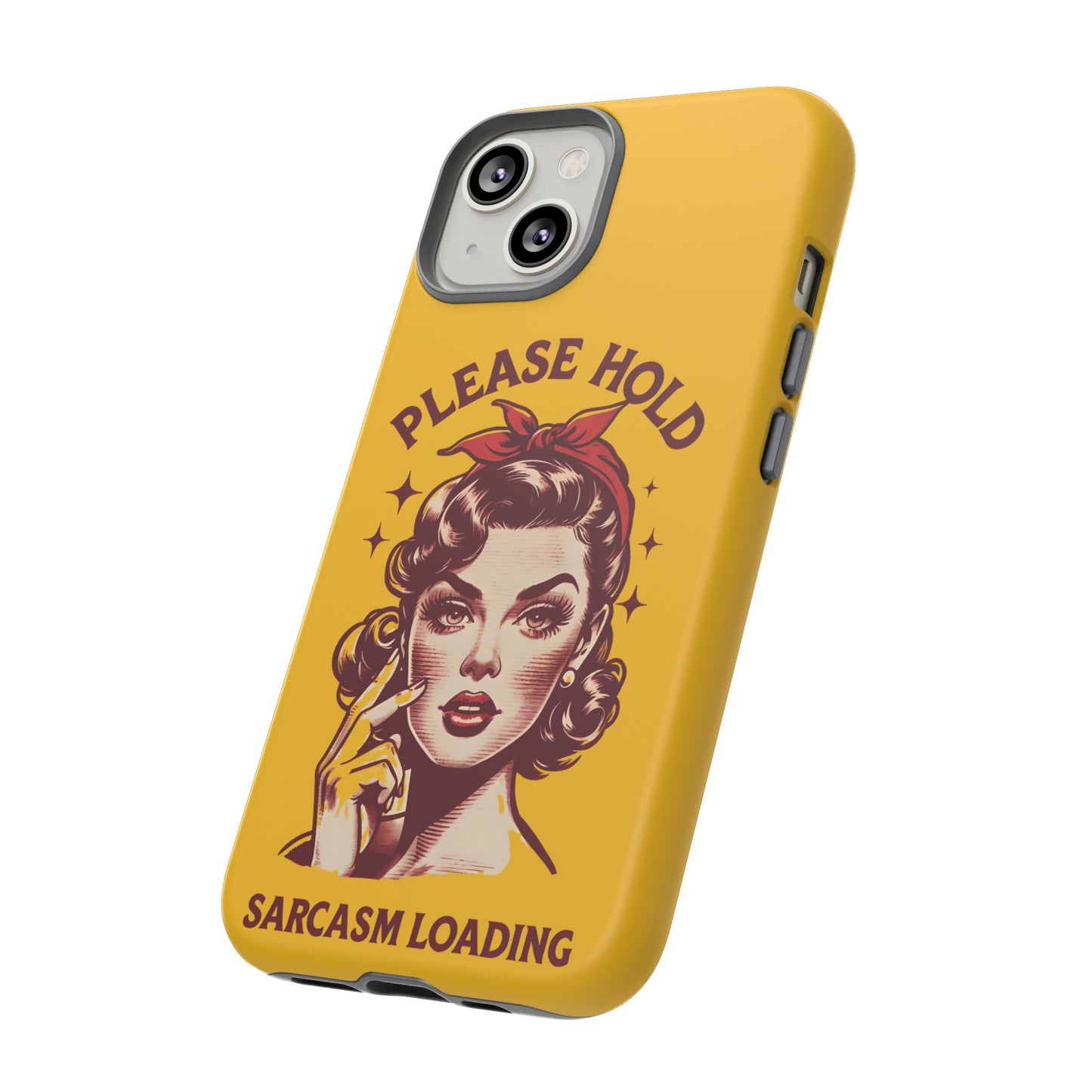 Phone Case - "Please Hold, Sarcasm Loading" Retro Pin-Up Tough Case