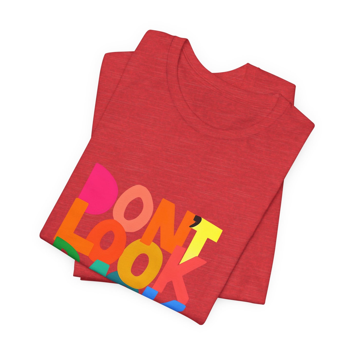 Don't Look Back T-Shirt — Colorful Retro Motivational Tee