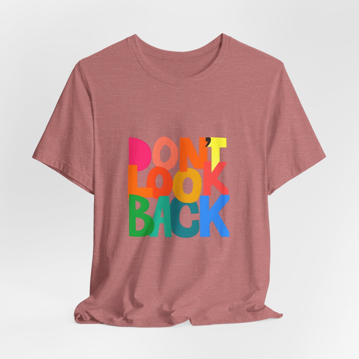 Don't Look Back T-Shirt — Colorful Retro Motivational Tee