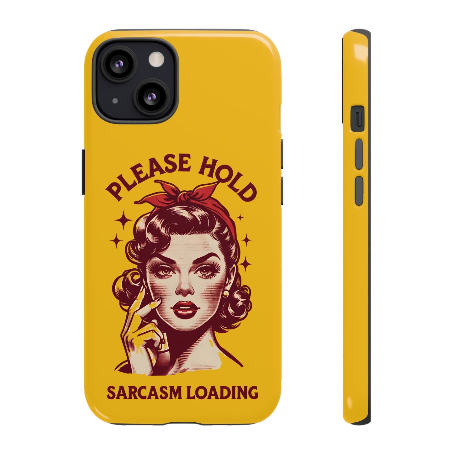 Phone Case - "Please Hold, Sarcasm Loading" Retro Pin-Up Tough Case