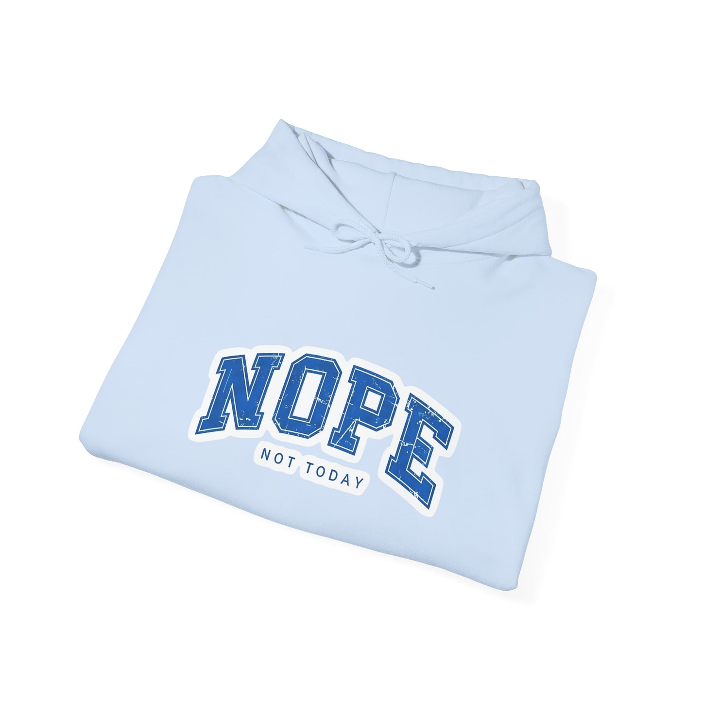Nope "Not Today" Hoodie — Casual Graphic Pullover for Chill Days