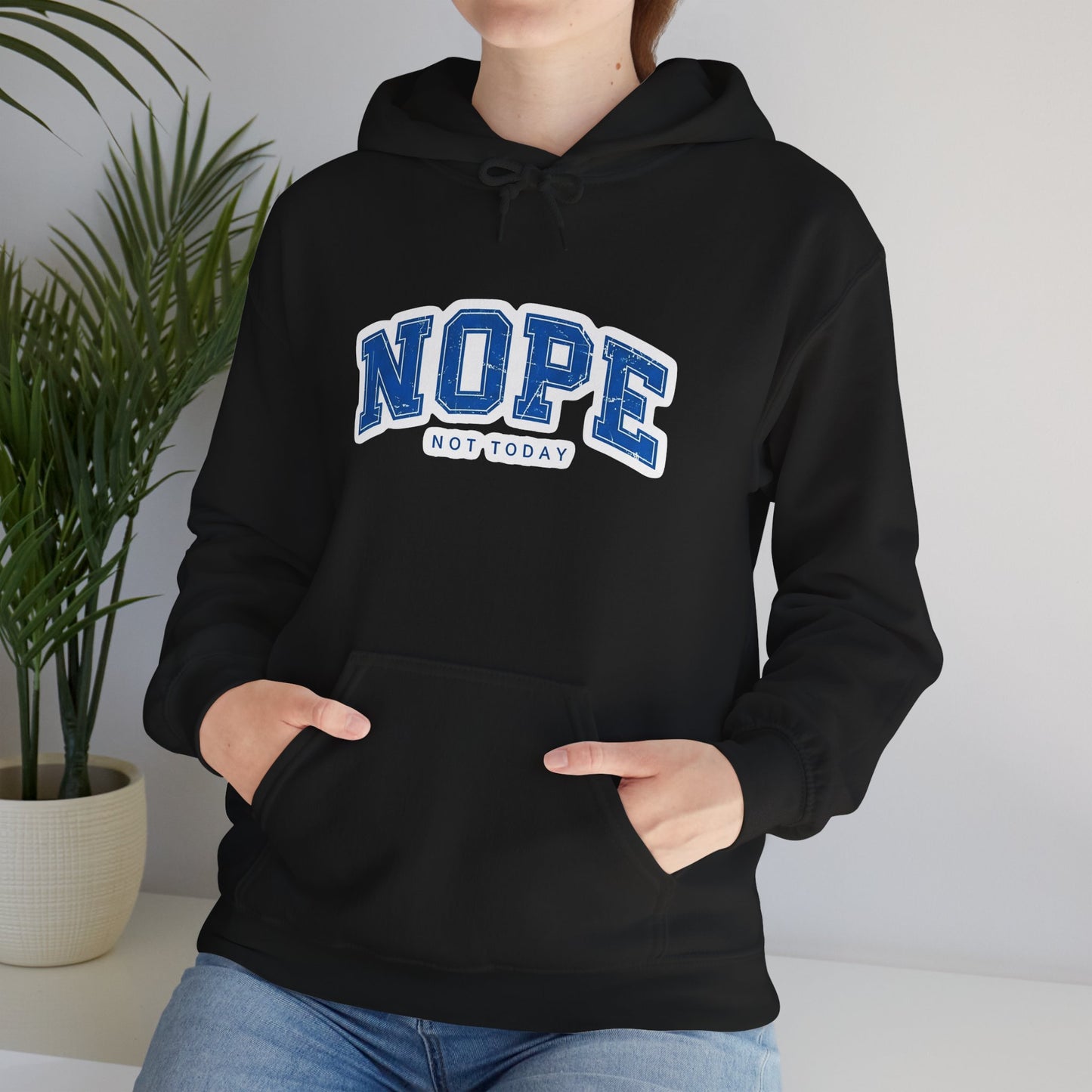 Nope "Not Today" Hoodie — Casual Graphic Pullover for Chill Days