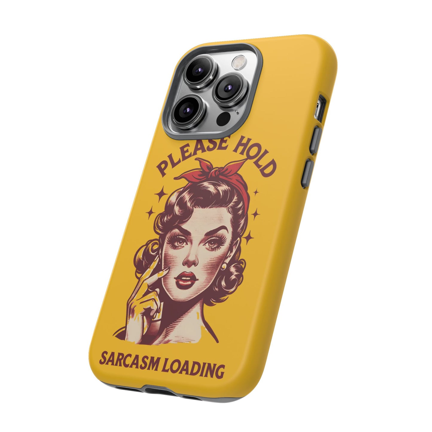 Phone Case - "Please Hold, Sarcasm Loading" Retro Pin-Up Tough Case