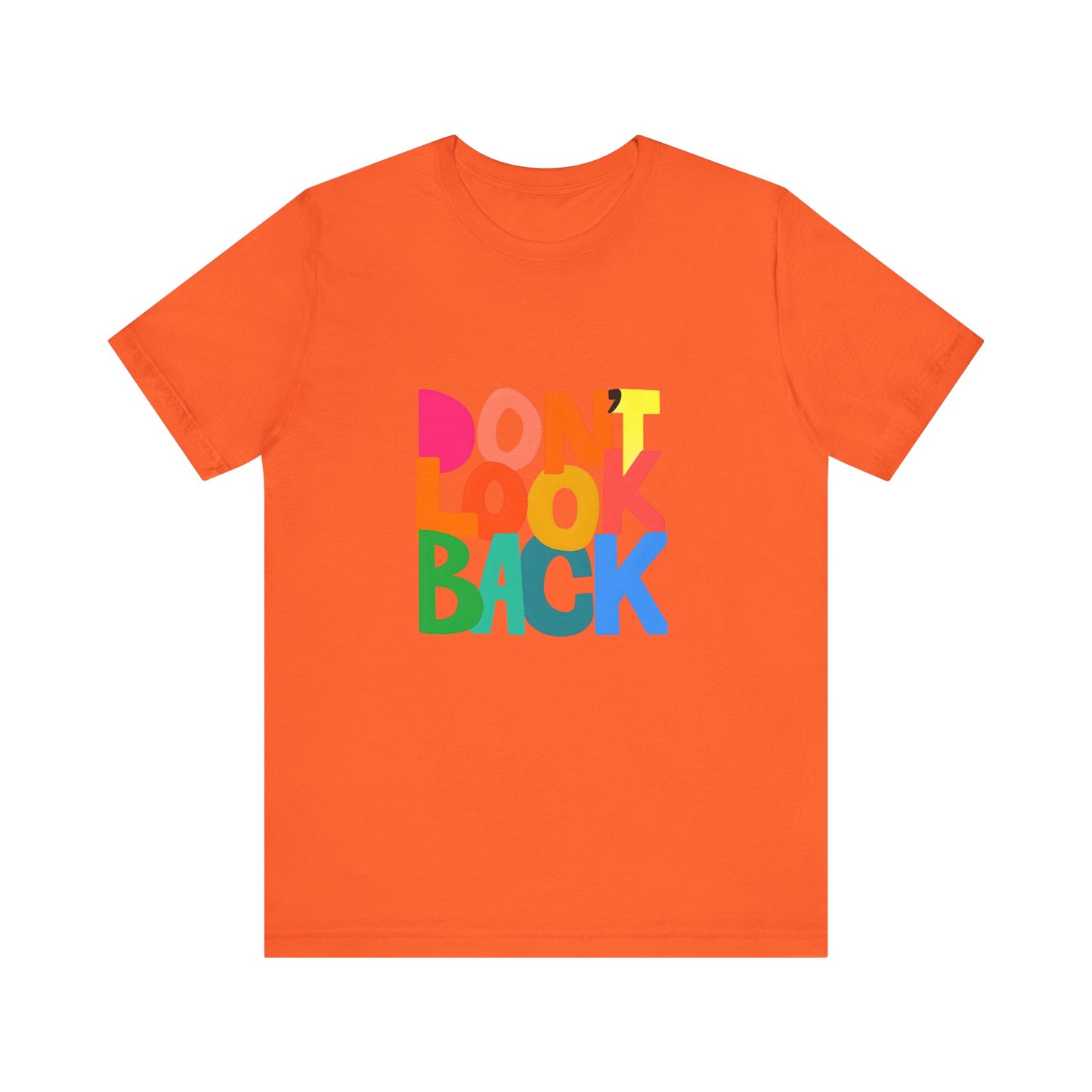 Don't Look Back T-Shirt — Colorful Retro Motivational Tee