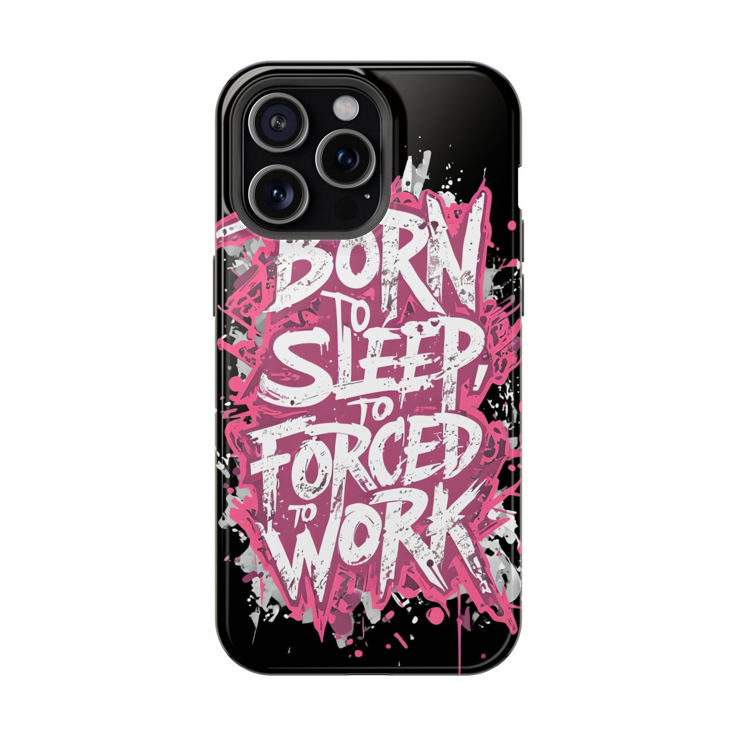 Phone Case — "Born to Sleep, Forced to Work" Impact-Resistant Magnetic Case