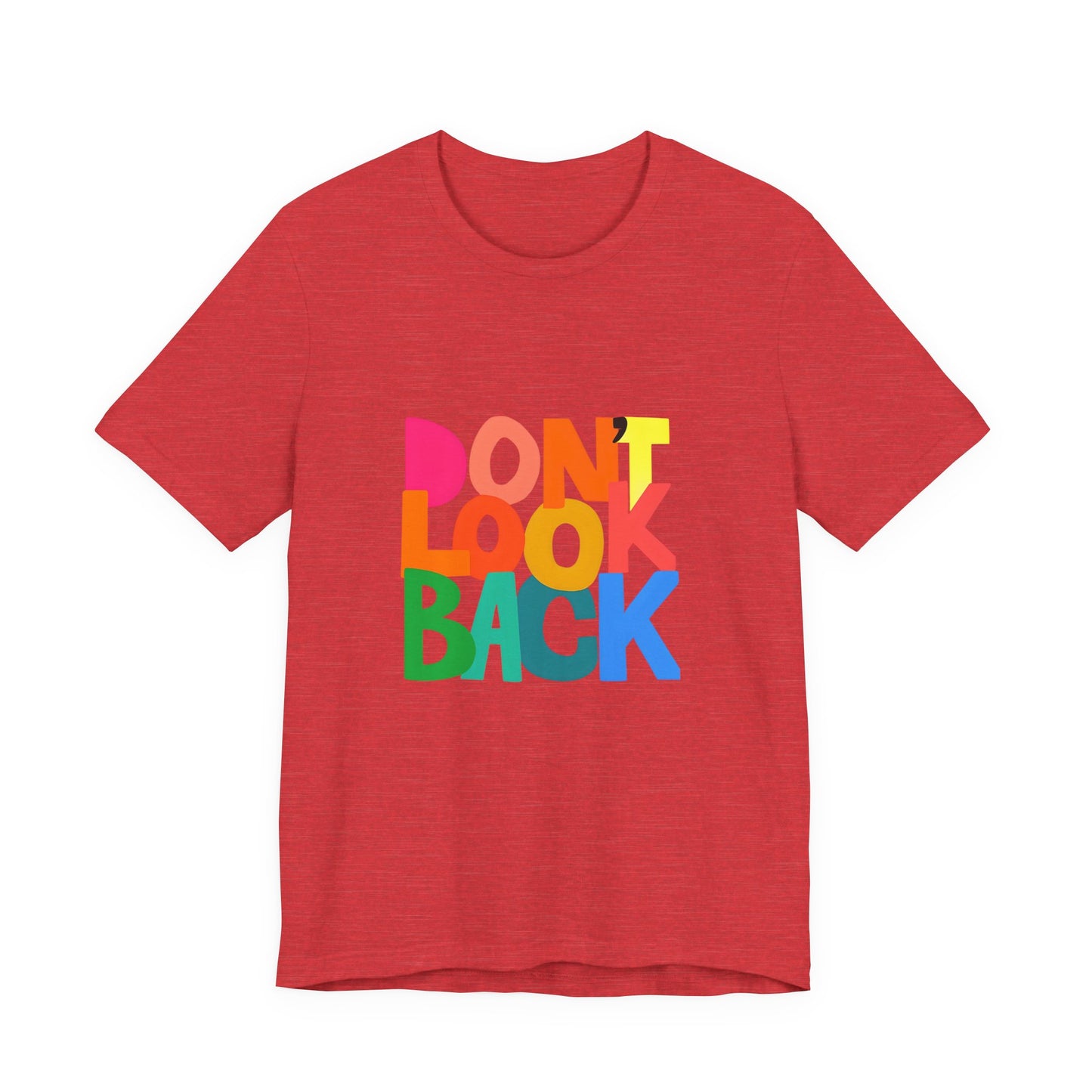 Don't Look Back T-Shirt — Colorful Retro Motivational Tee