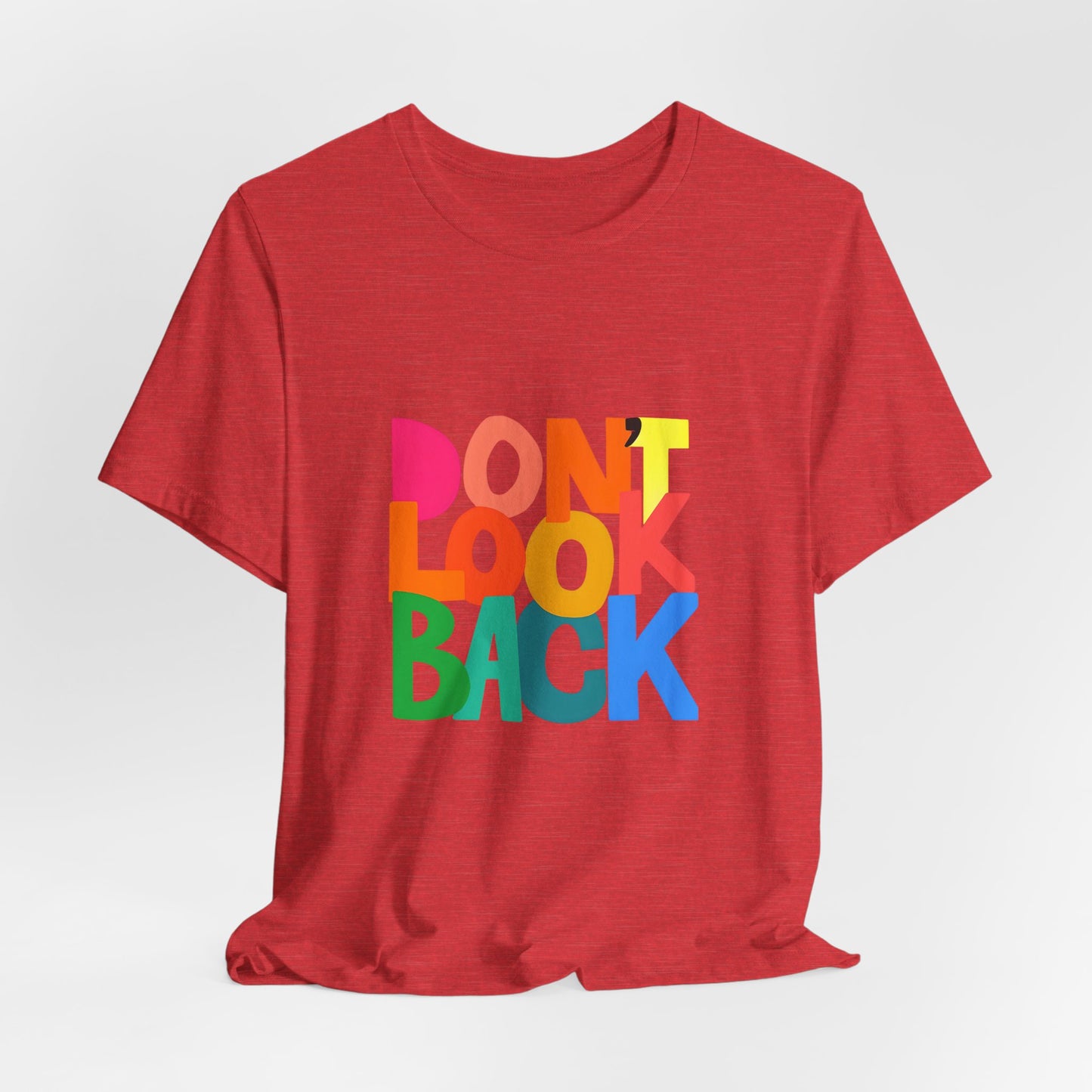 Don't Look Back T-Shirt — Colorful Retro Motivational Tee