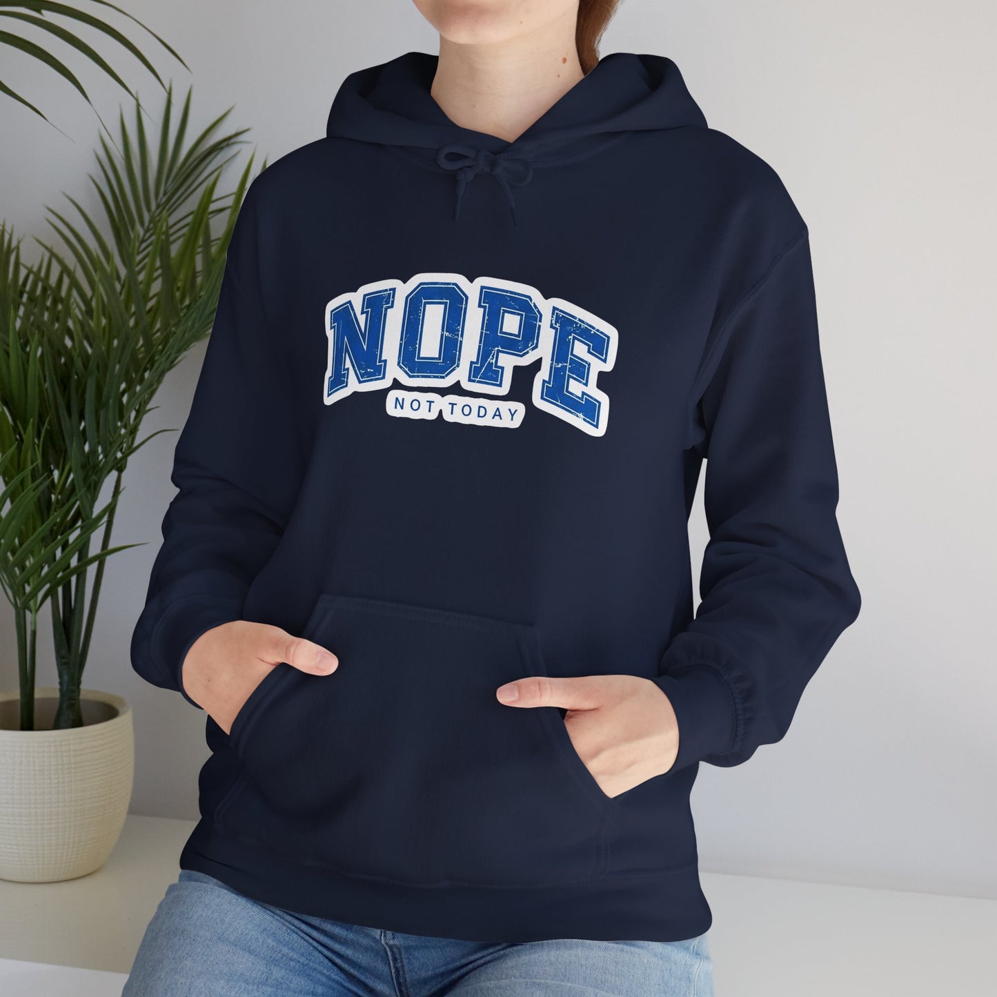 Nope "Not Today" Hoodie — Casual Graphic Pullover for Chill Days
