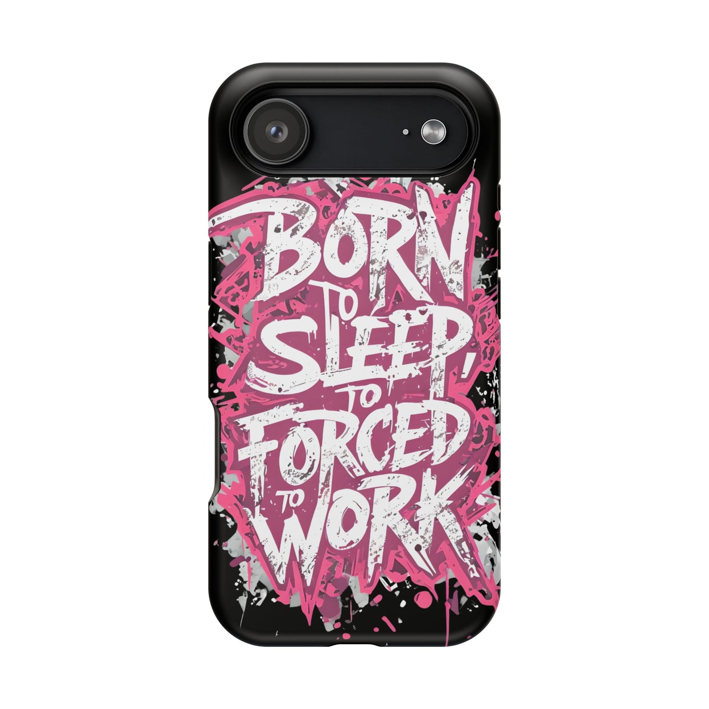 Phone Case — "Born to Sleep, Forced to Work" Impact-Resistant Magnetic Case