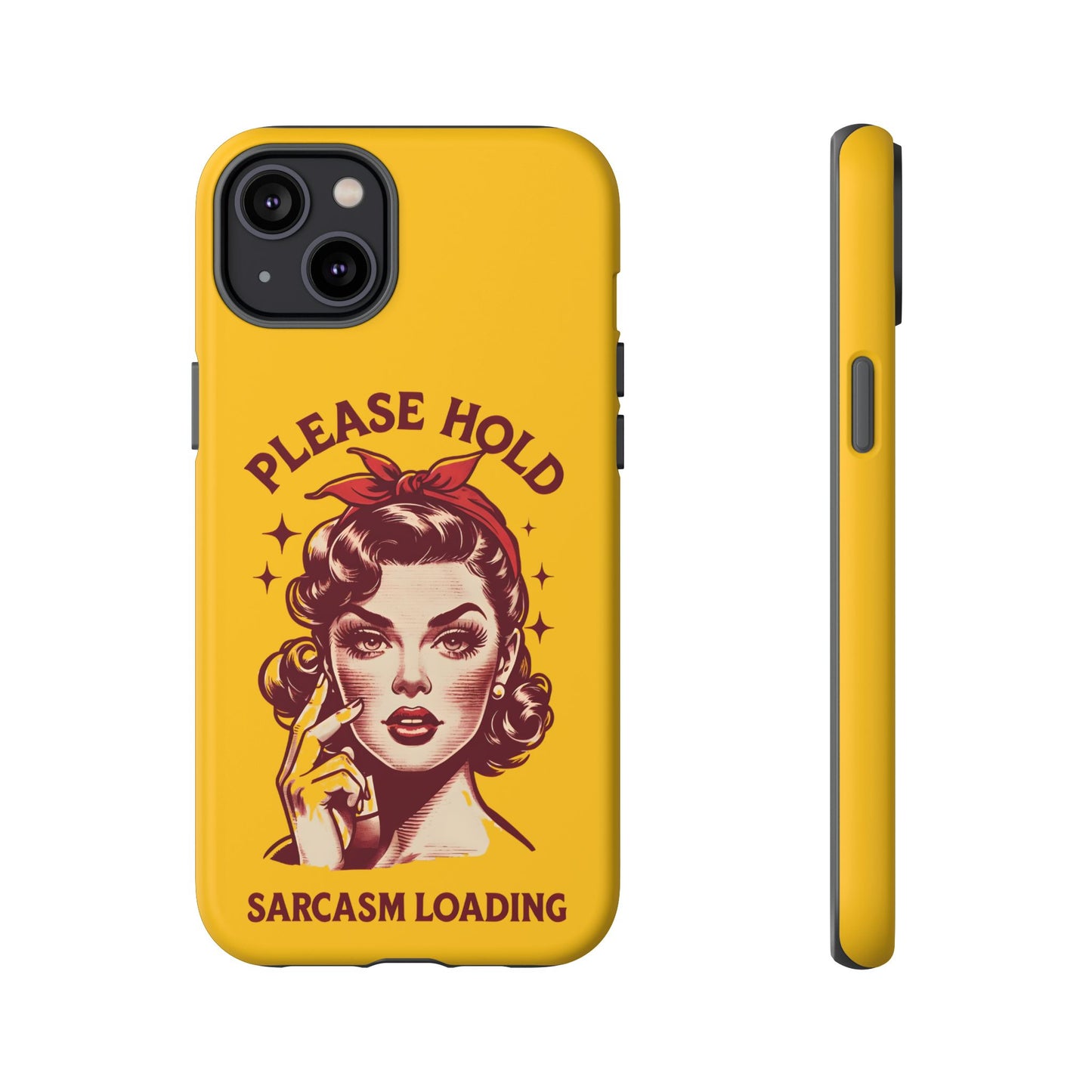 Phone Case - "Please Hold, Sarcasm Loading" Retro Pin-Up Tough Case