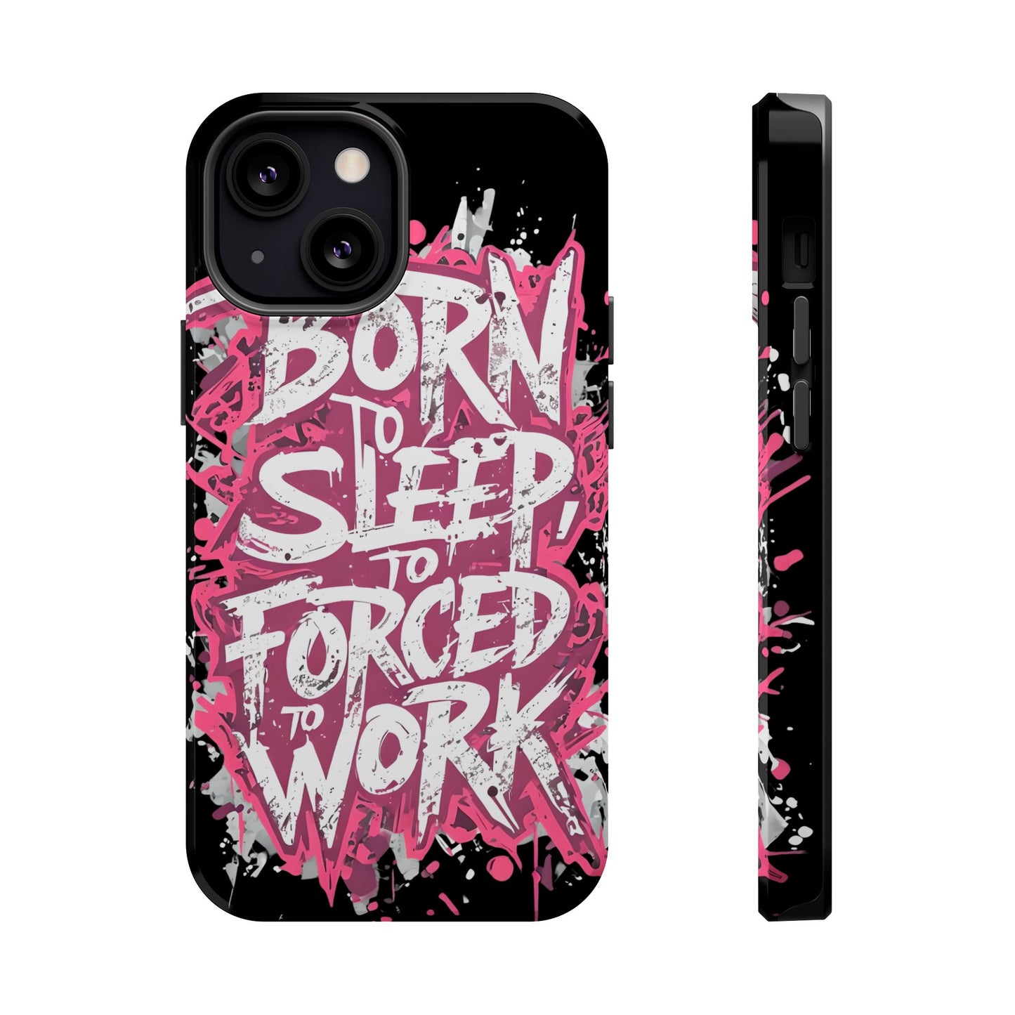 Phone Case — "Born to Sleep, Forced to Work" Impact-Resistant Magnetic Case