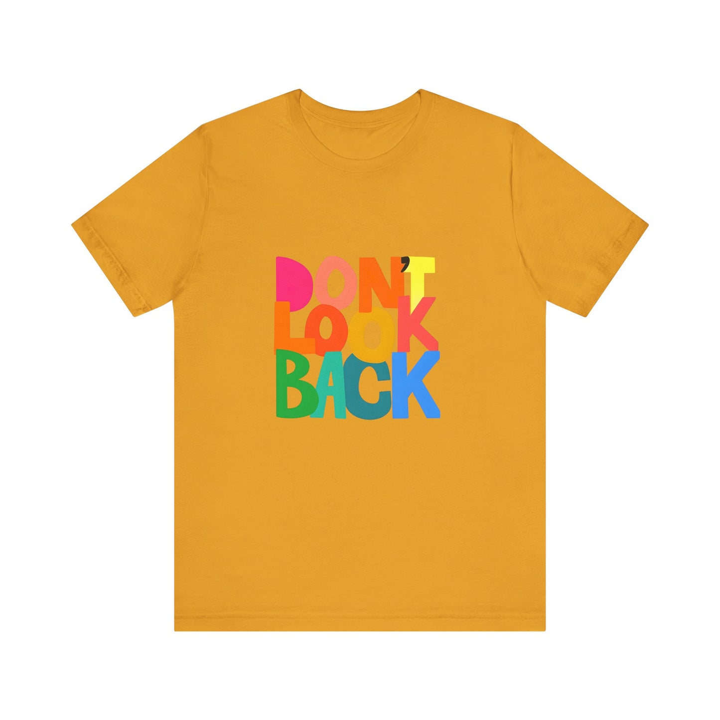 Don't Look Back T-Shirt — Colorful Retro Motivational Tee