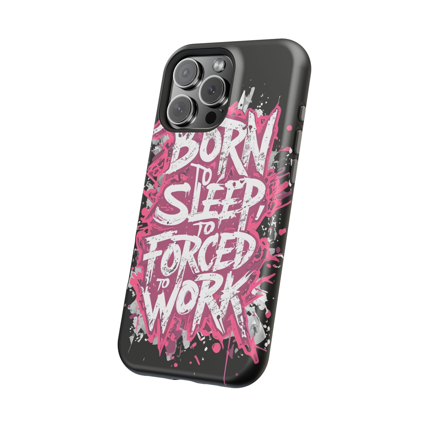 Phone Case — "Born to Sleep, Forced to Work" Impact-Resistant Magnetic Case