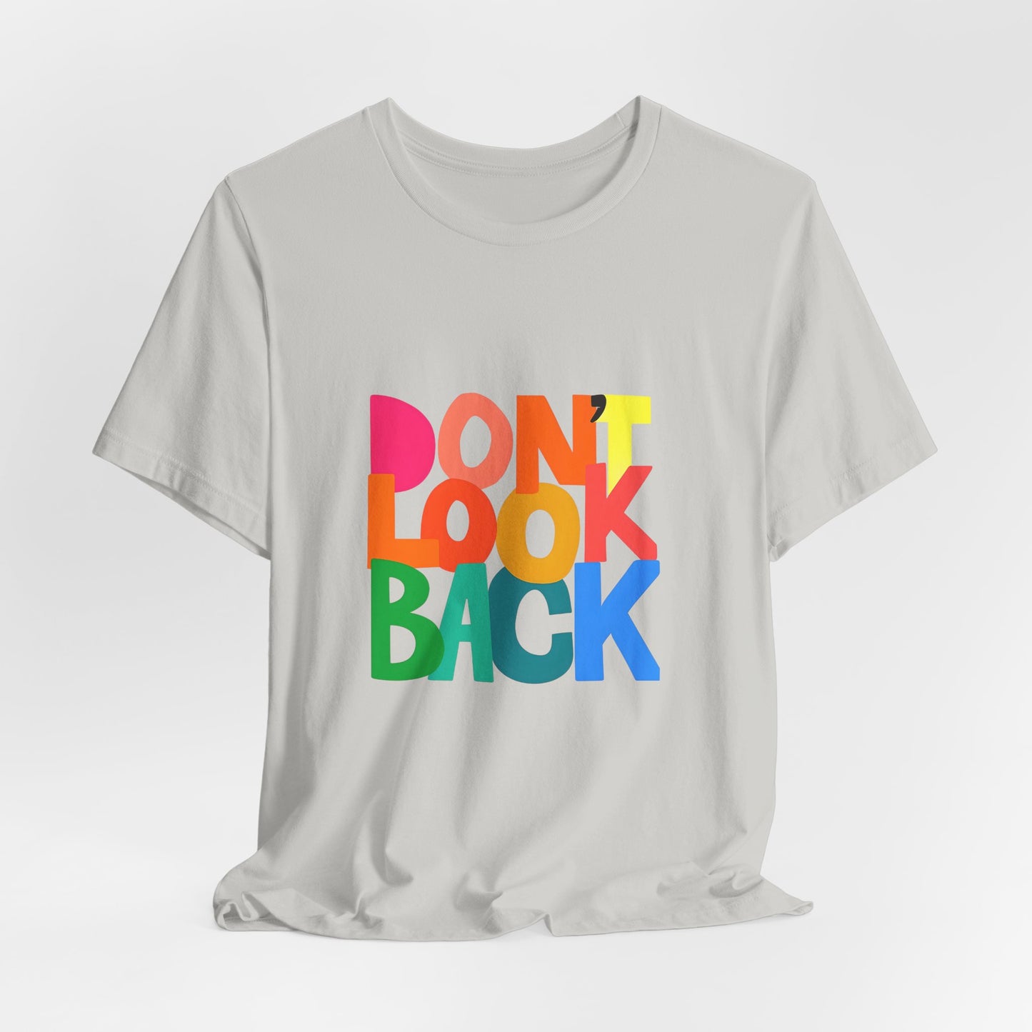Don't Look Back T-Shirt — Colorful Retro Motivational Tee