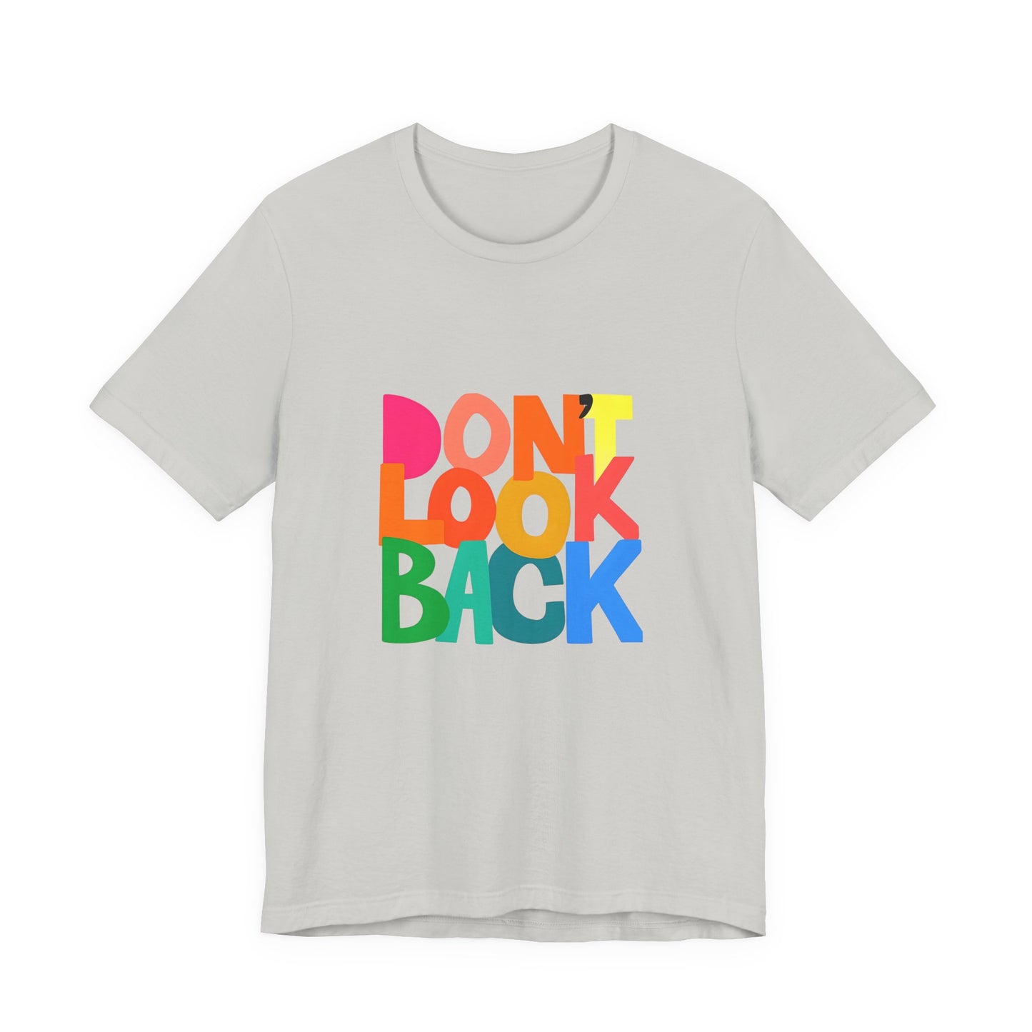 Don't Look Back T-Shirt — Colorful Retro Motivational Tee