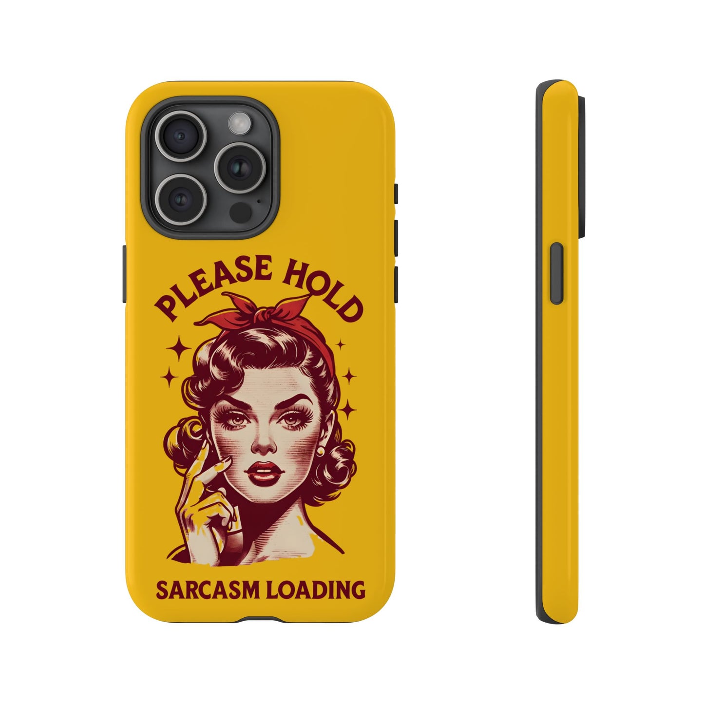 Phone Case - "Please Hold, Sarcasm Loading" Retro Pin-Up Tough Case