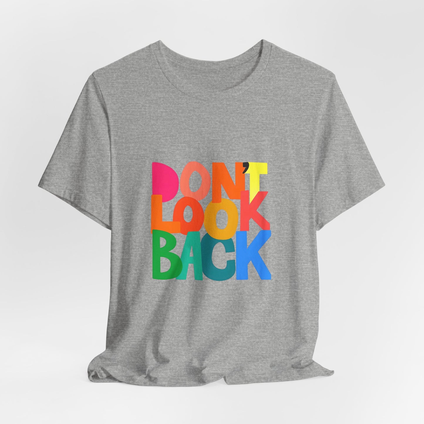 Don't Look Back T-Shirt — Colorful Retro Motivational Tee