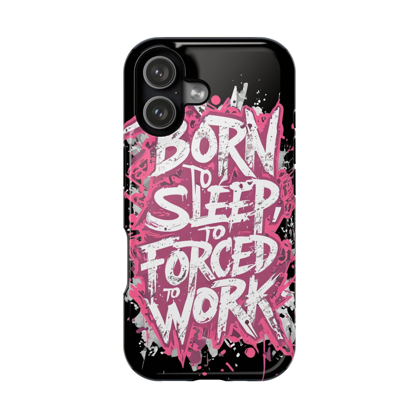 Phone Case — "Born to Sleep, Forced to Work" Impact-Resistant Magnetic Case