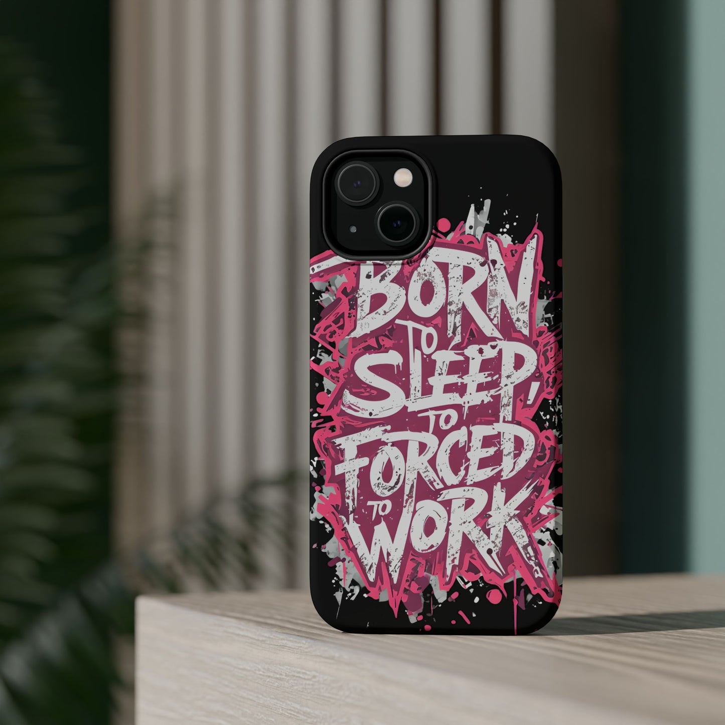 Phone Case — "Born to Sleep, Forced to Work" Impact-Resistant Magnetic Case