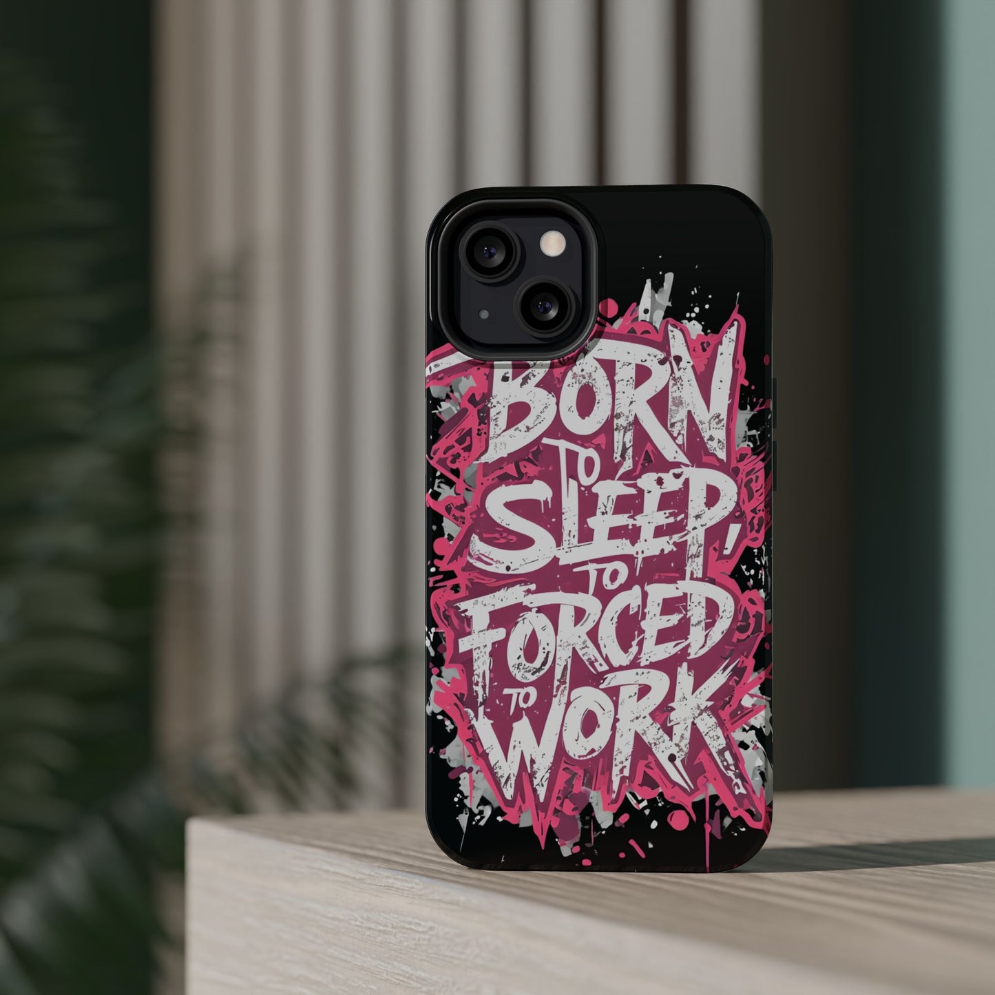 Phone Case — "Born to Sleep, Forced to Work" Impact-Resistant Magnetic Case
