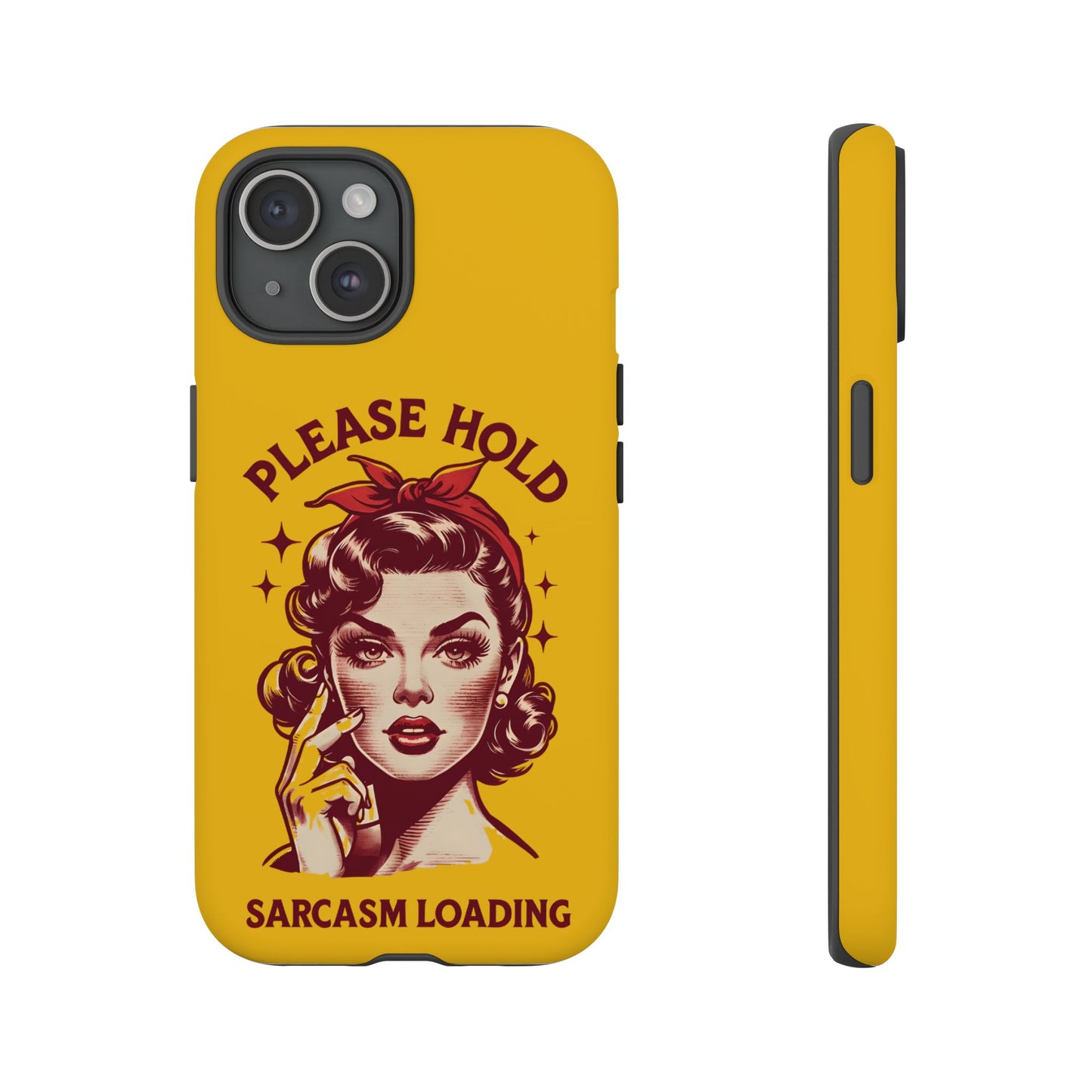 Phone Case - "Please Hold, Sarcasm Loading" Retro Pin-Up Tough Case