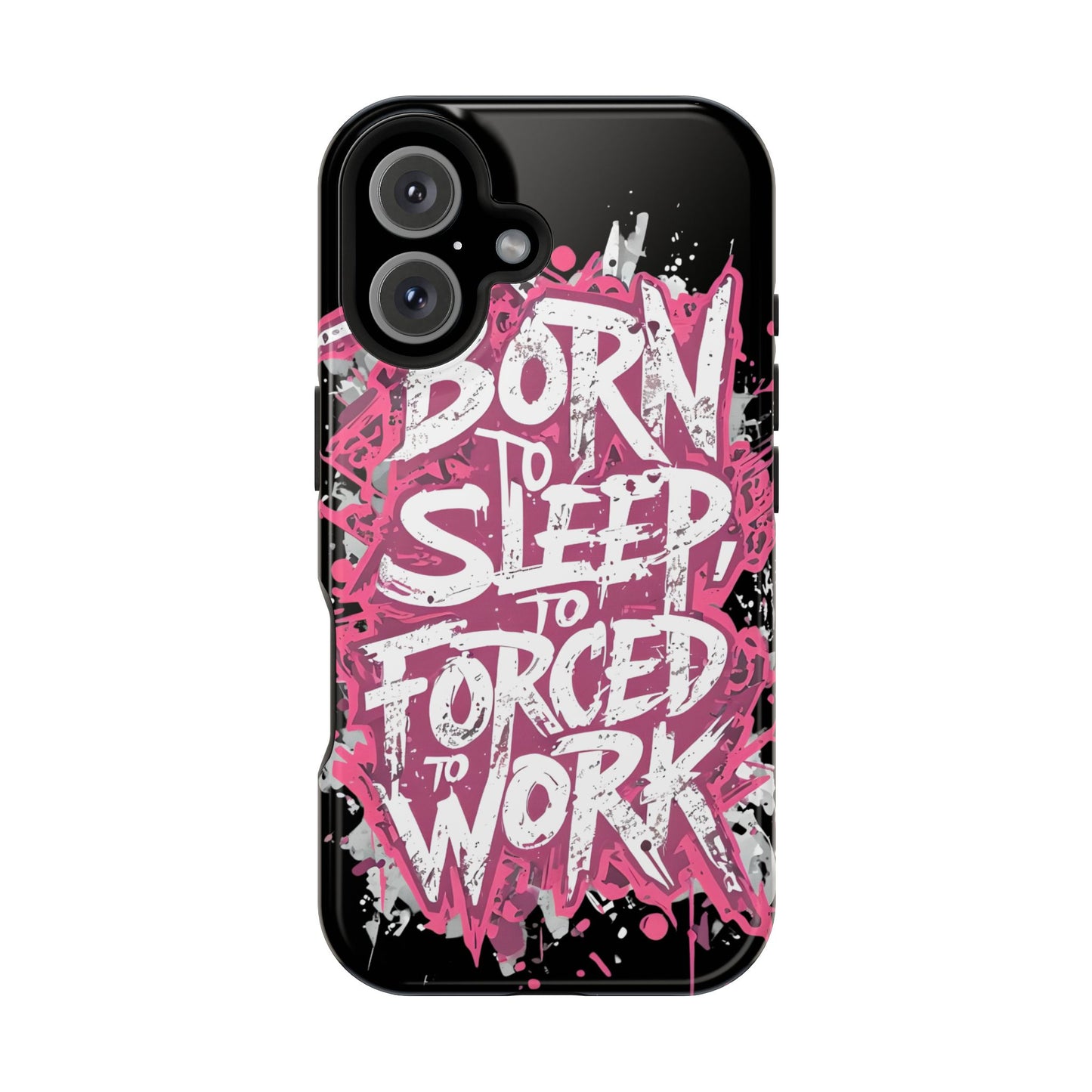 Phone Case — "Born to Sleep, Forced to Work" Impact-Resistant Magnetic Case
