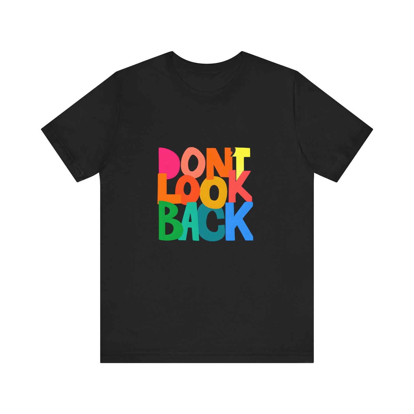 Don't Look Back T-Shirt — Colorful Retro Motivational Tee