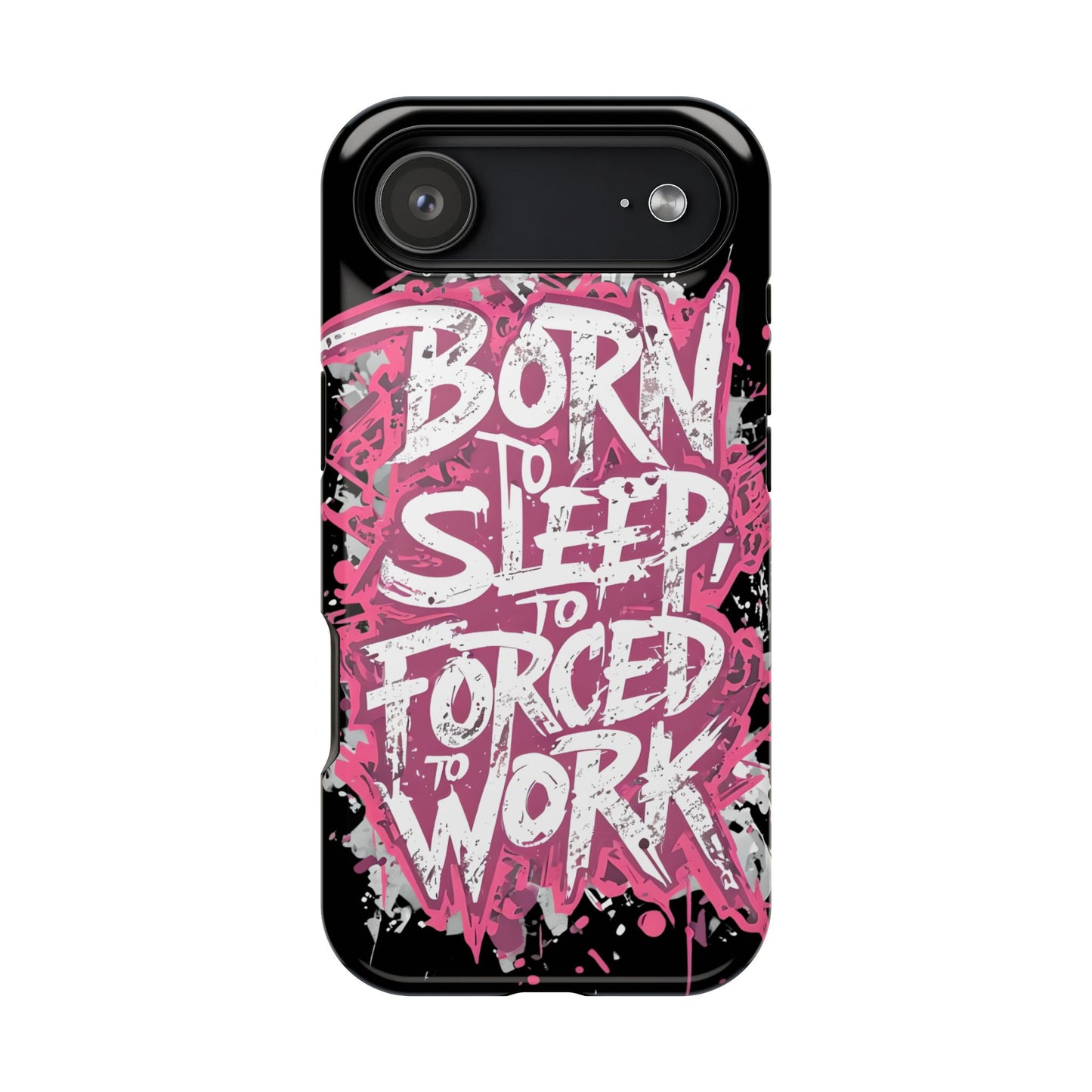 Phone Case — "Born to Sleep, Forced to Work" Impact-Resistant Magnetic Case