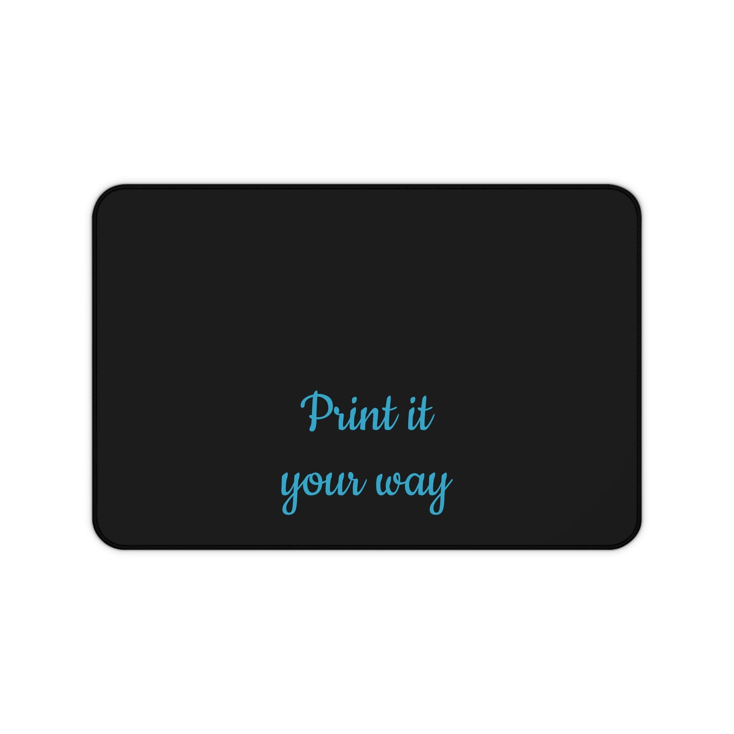 Customizable Desk Mat – "Print it your way" Black Mouse Pad Office Desk Protector