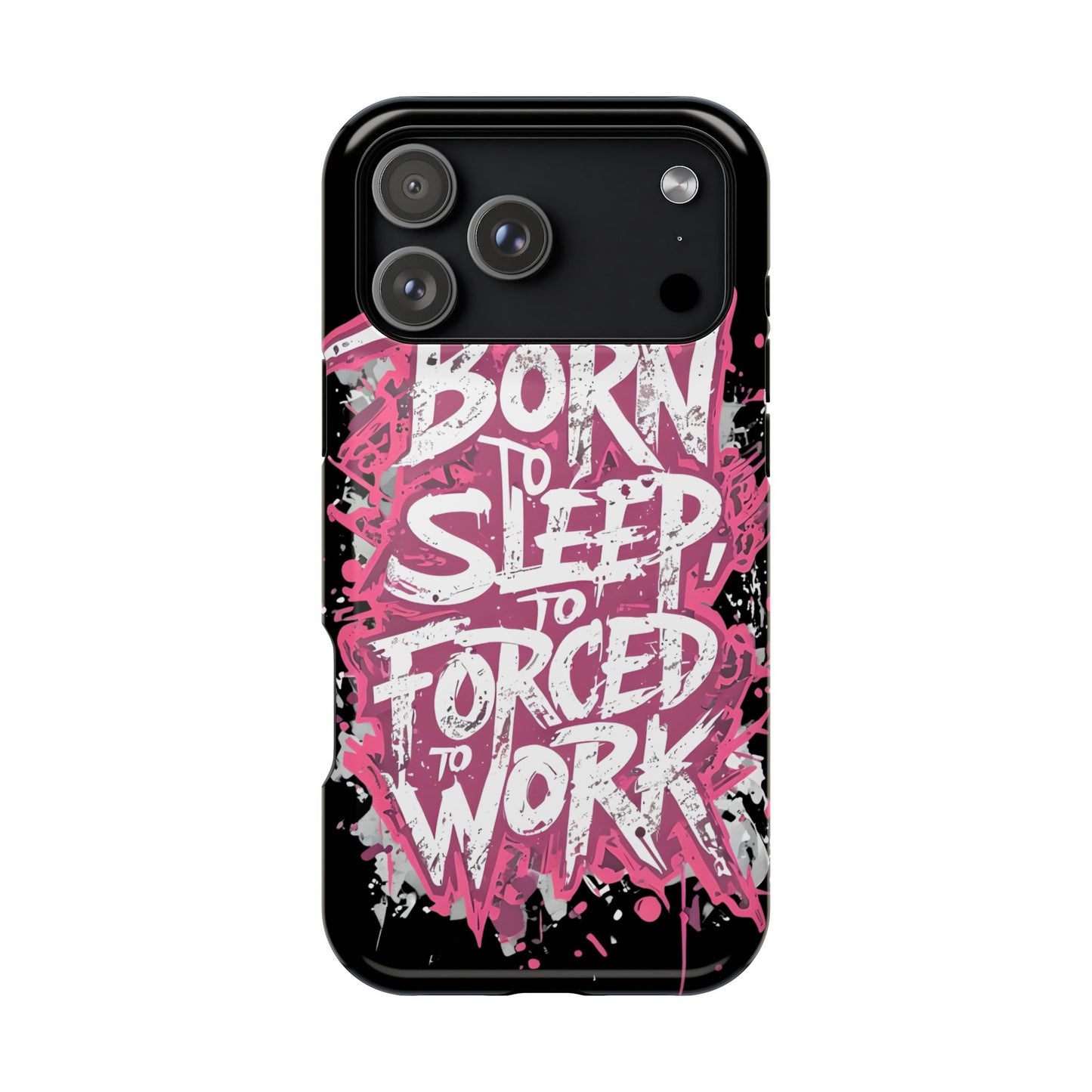 Phone Case — "Born to Sleep, Forced to Work" Impact-Resistant Magnetic Case
