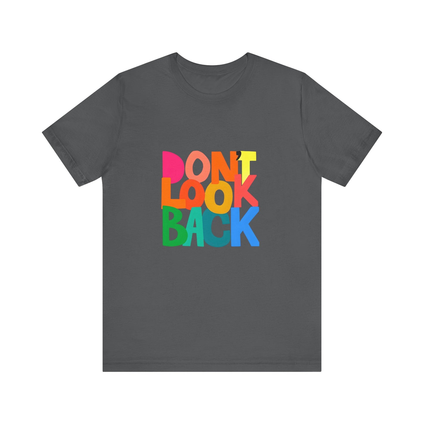 Don't Look Back T-Shirt — Colorful Retro Motivational Tee