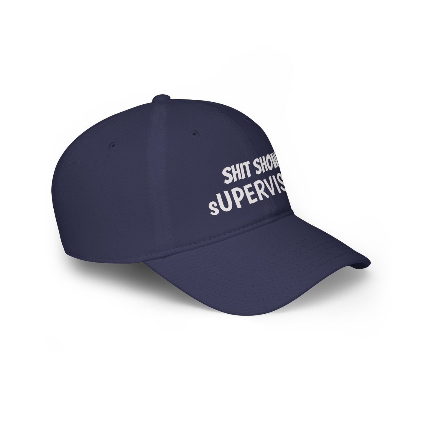Low Profile Baseball Cap — "Shit Show Supervisor" Embroidered Funny Dad Hat