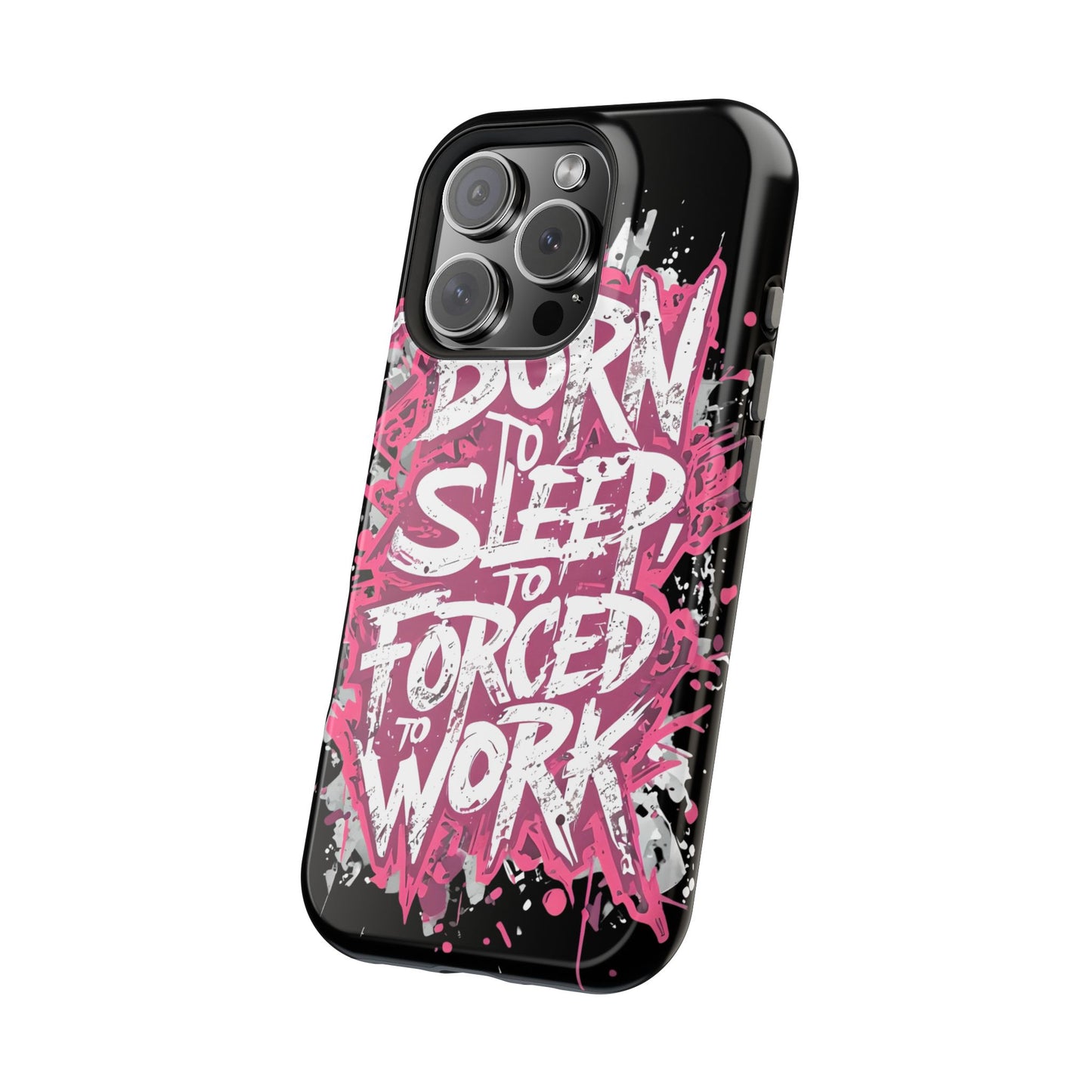 Phone Case — "Born to Sleep, Forced to Work" Impact-Resistant Magnetic Case