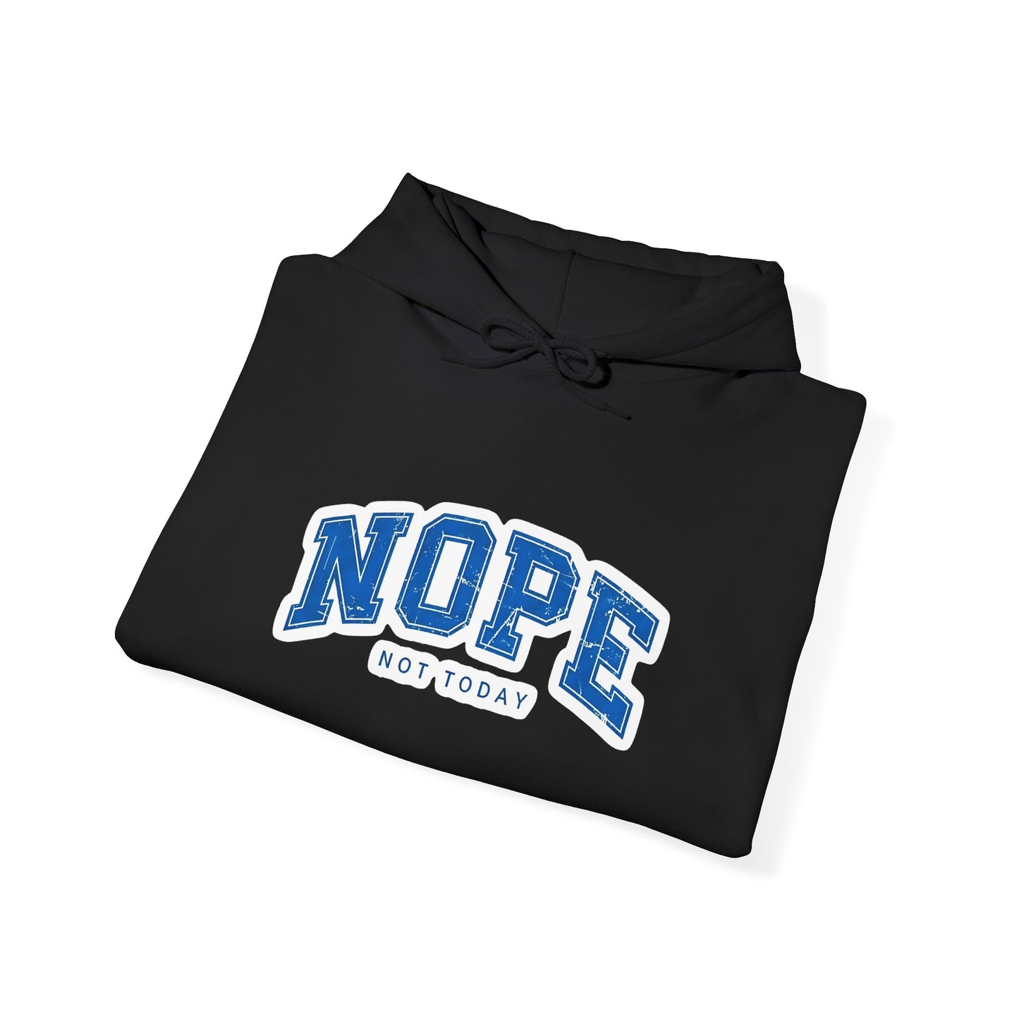 Nope "Not Today" Hoodie — Casual Graphic Pullover for Chill Days