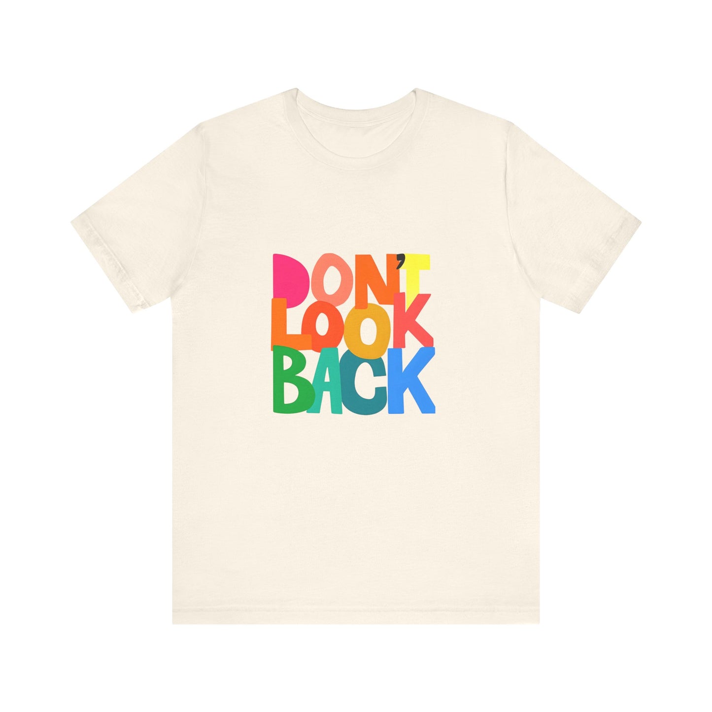 Don't Look Back T-Shirt — Colorful Retro Motivational Tee