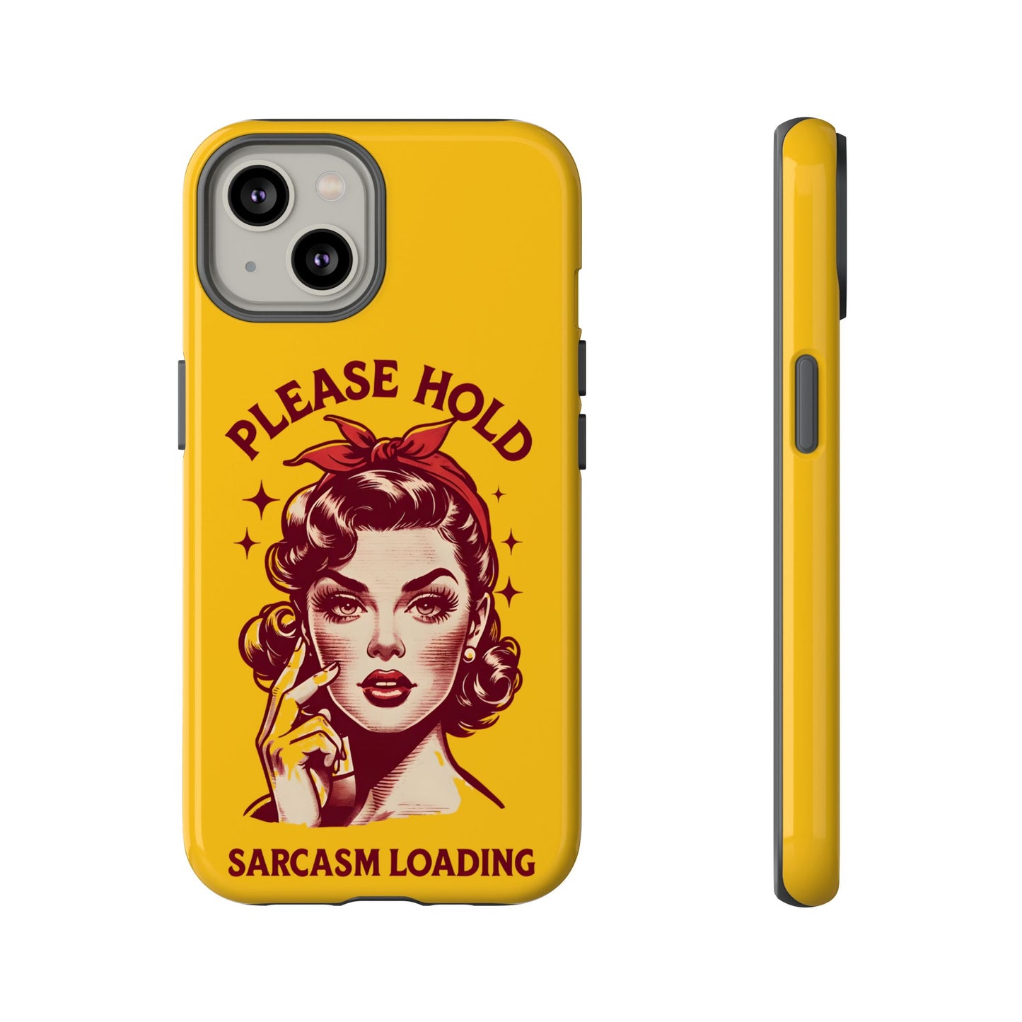 Phone Case - "Please Hold, Sarcasm Loading" Retro Pin-Up Tough Case