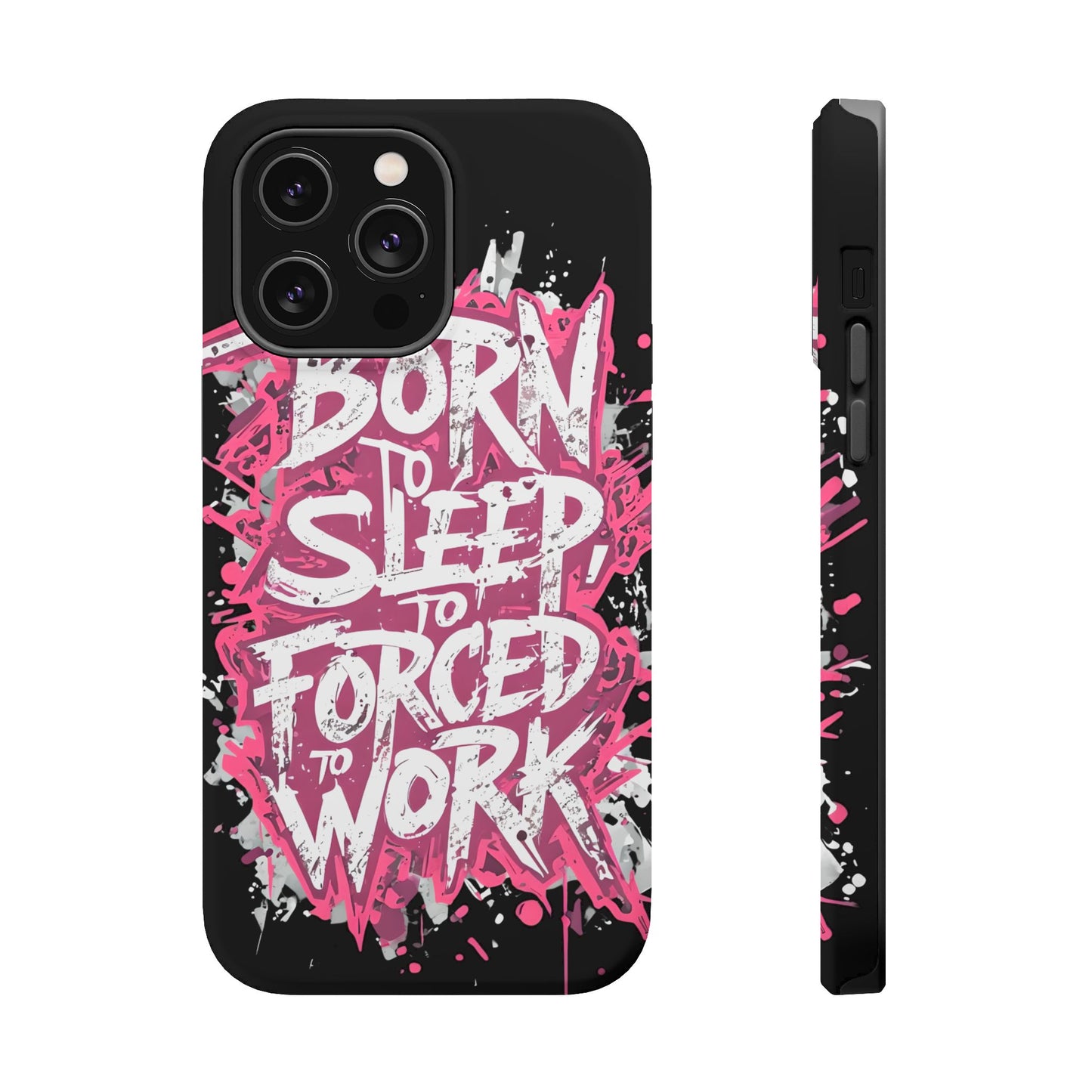 Phone Case — "Born to Sleep, Forced to Work" Impact-Resistant Magnetic Case