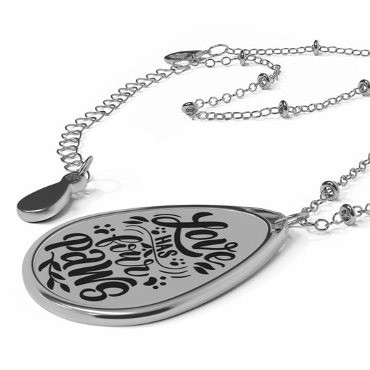Oval Necklace — "Love Has Four Paws" Pet Memorial Pendant Necklace