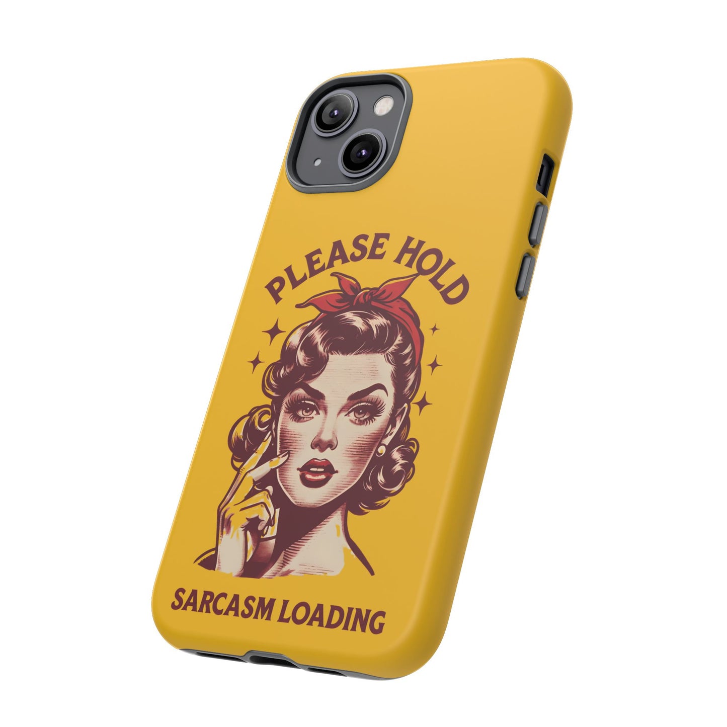 Phone Case - "Please Hold, Sarcasm Loading" Retro Pin-Up Tough Case