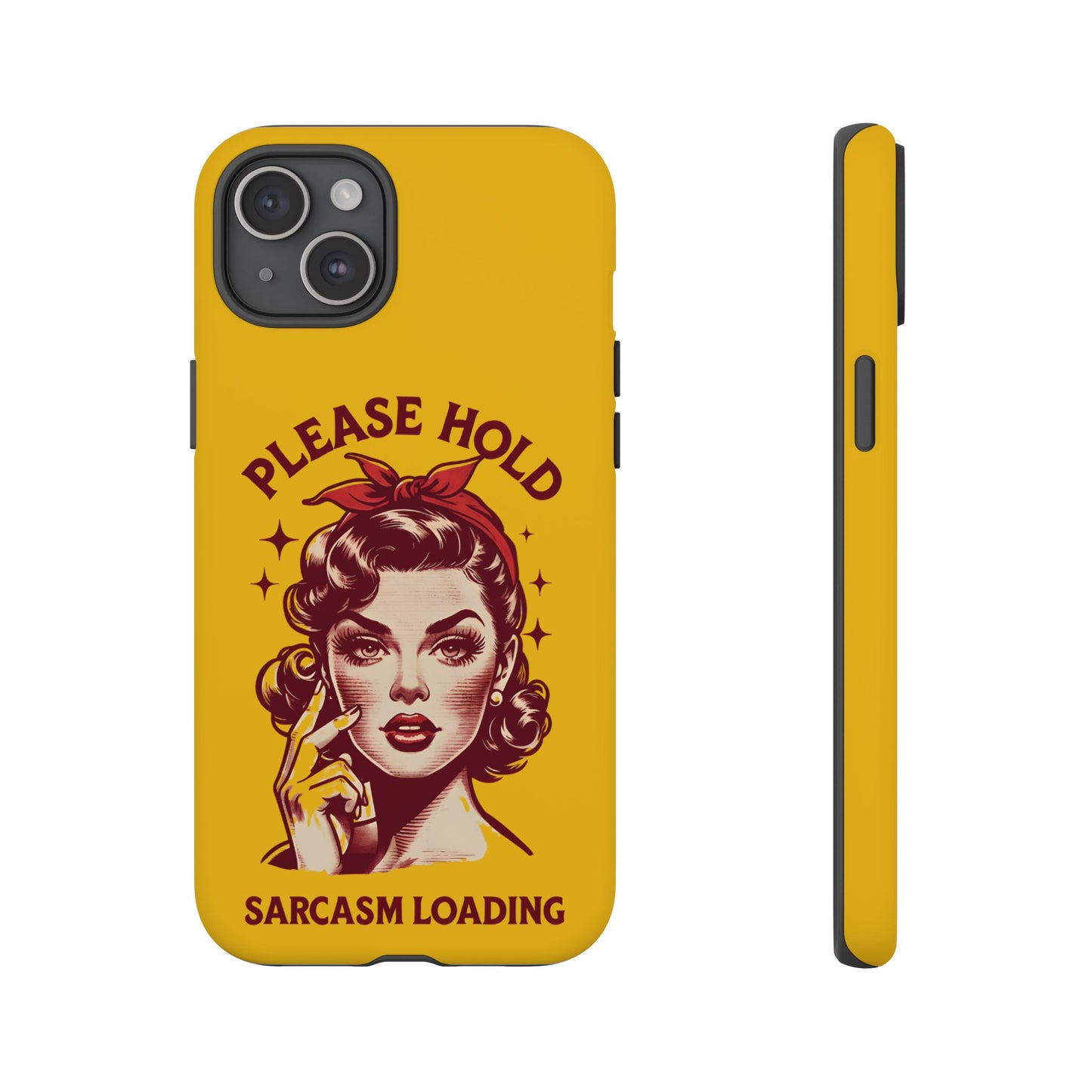 Phone Case - "Please Hold, Sarcasm Loading" Retro Pin-Up Tough Case