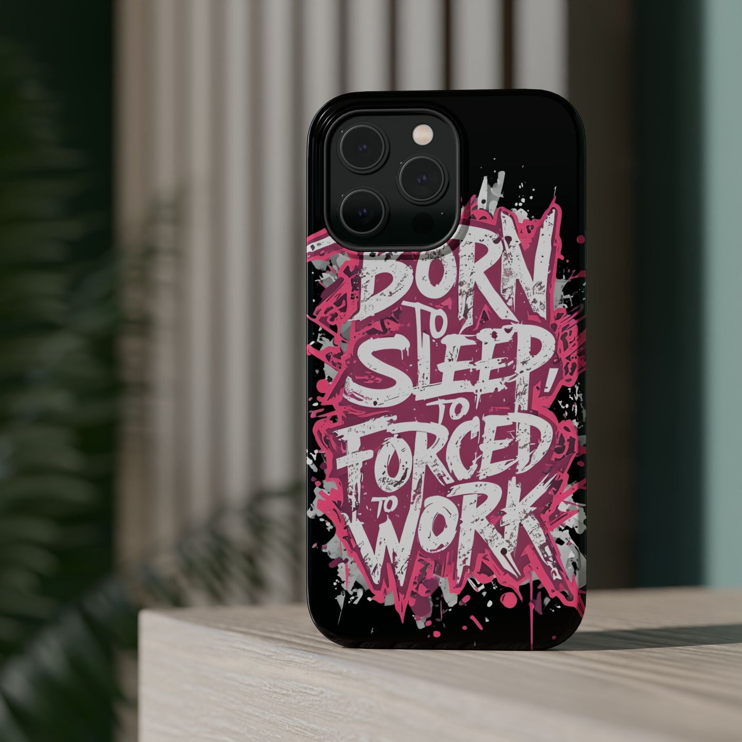 Phone Case — "Born to Sleep, Forced to Work" Impact-Resistant Magnetic Case