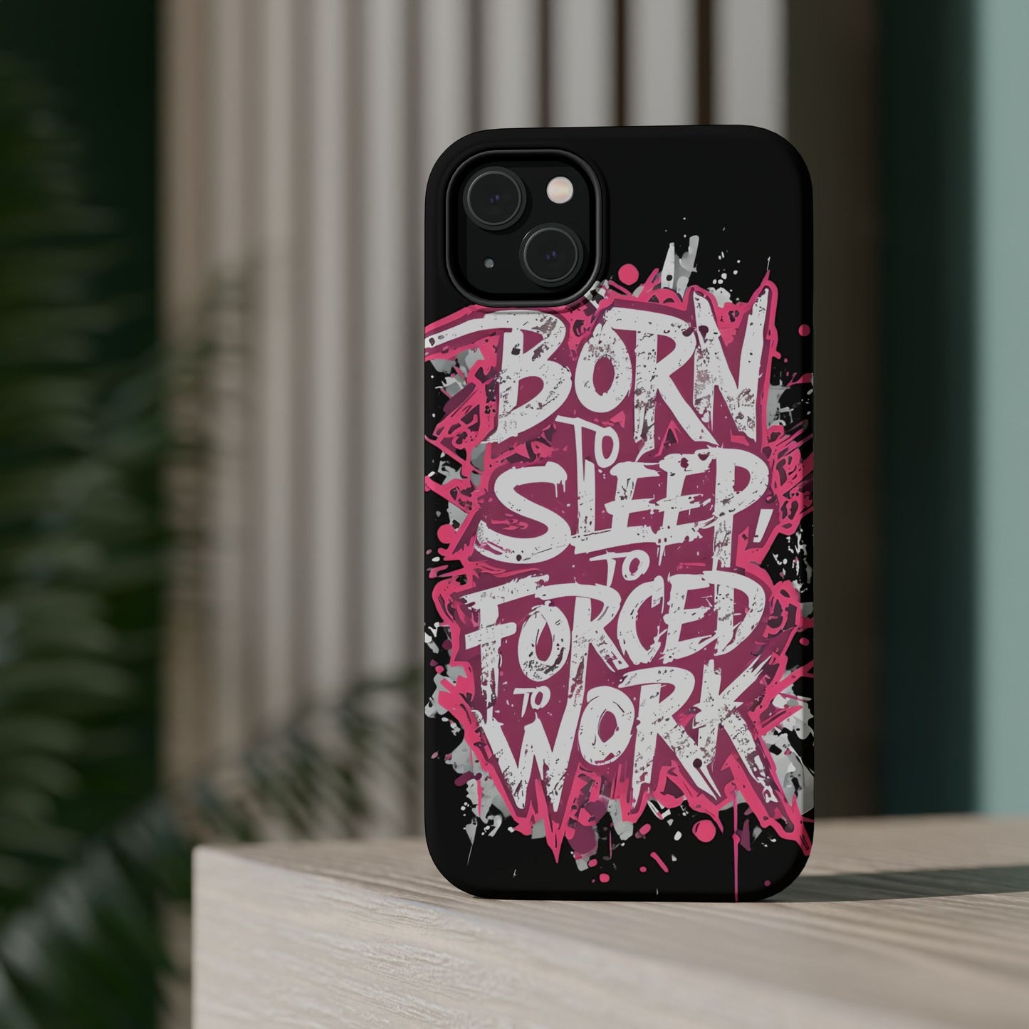 Phone Case — "Born to Sleep, Forced to Work" Impact-Resistant Magnetic Case