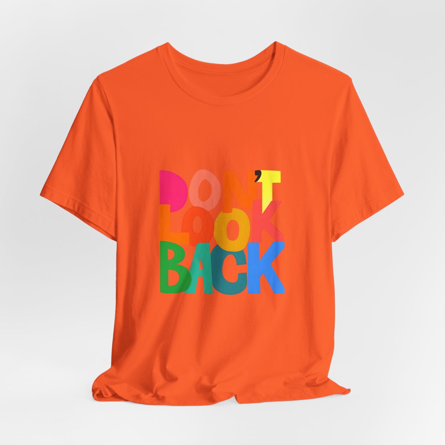 Don't Look Back T-Shirt — Colorful Retro Motivational Tee