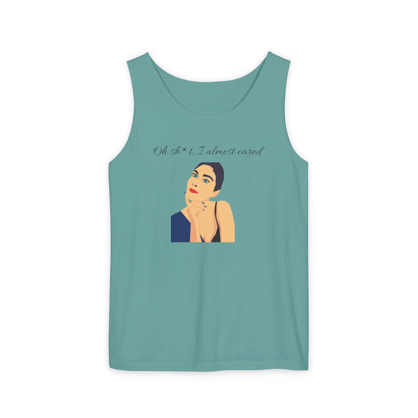 Funny Graphic Tank Top - "Oh sh*t, I almost cared"