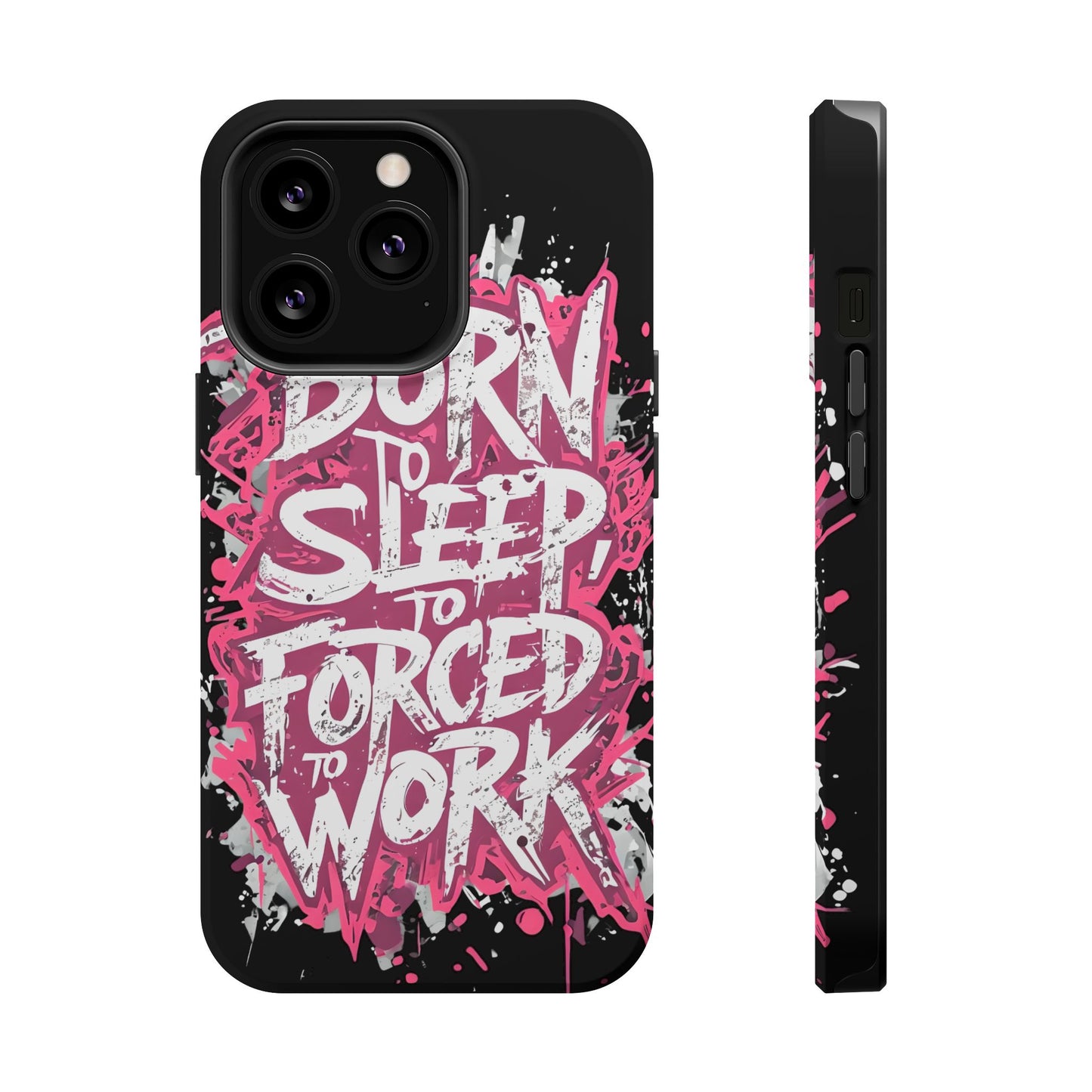 Phone Case — "Born to Sleep, Forced to Work" Impact-Resistant Magnetic Case