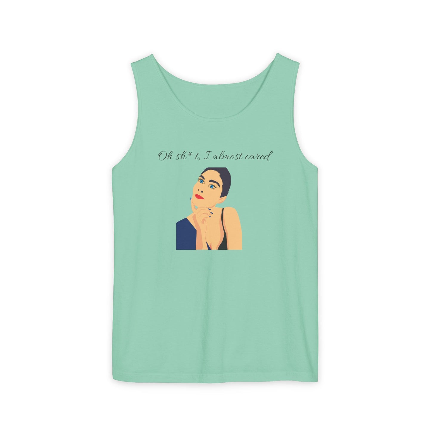 Funny Graphic Tank Top - "Oh sh*t, I almost cared"