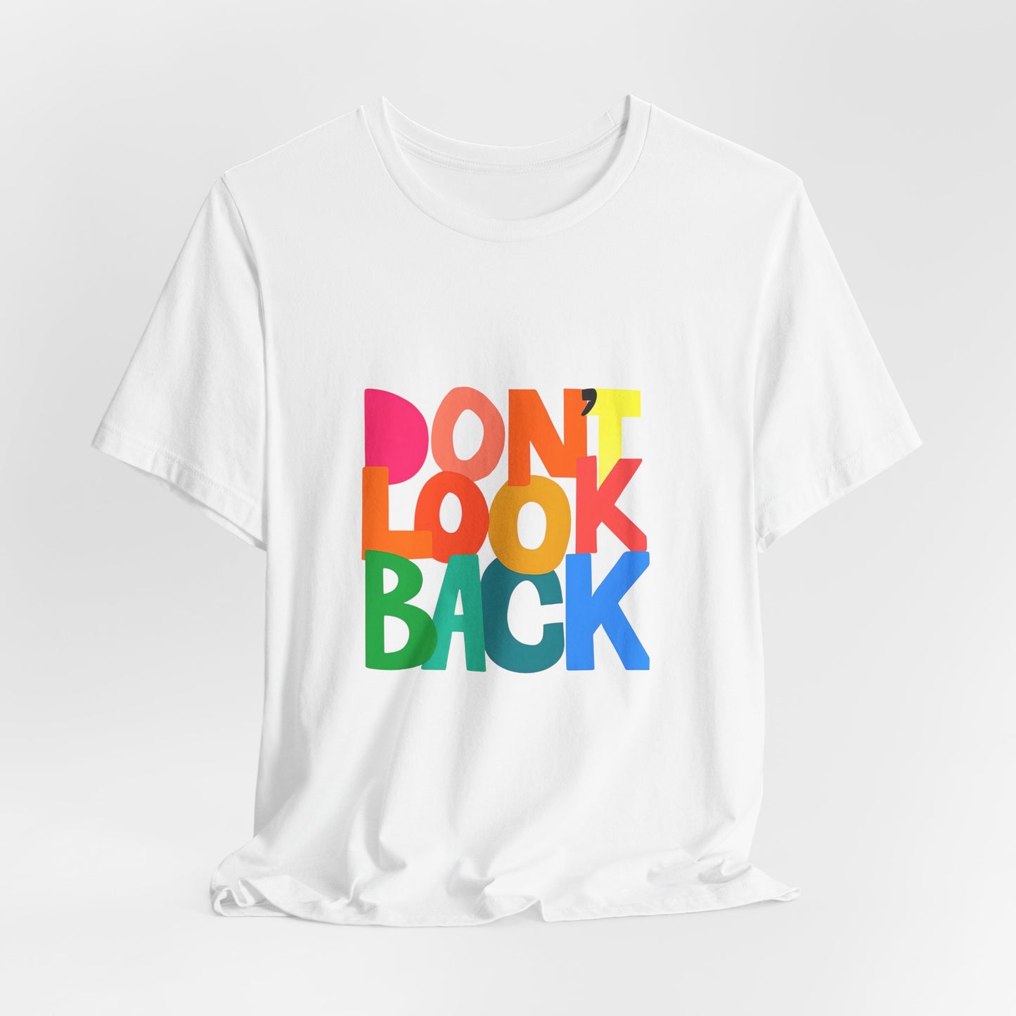 Don't Look Back T-Shirt — Colorful Retro Motivational Tee