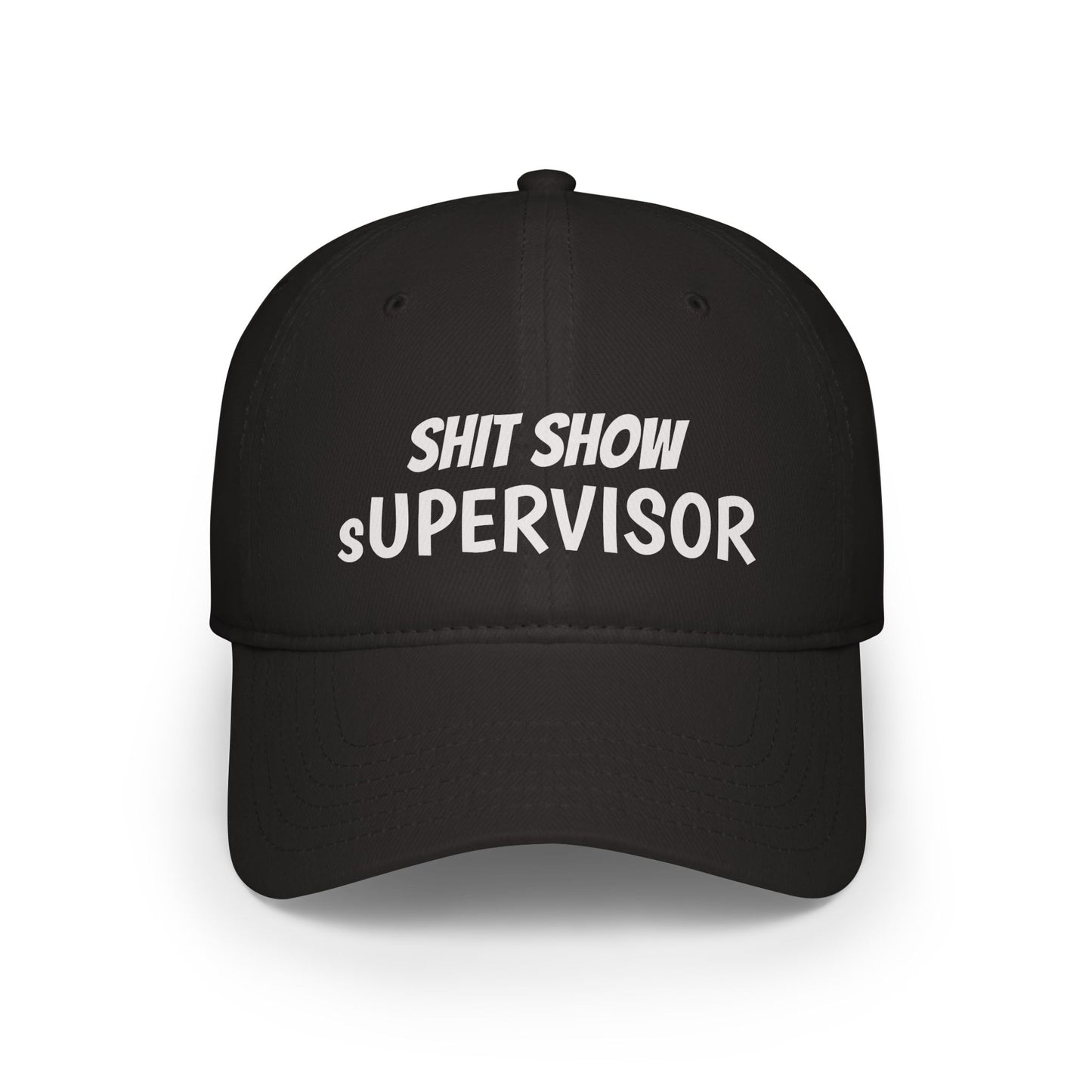 Low Profile Baseball Cap — "Shit Show Supervisor" Embroidered Funny Dad Hat