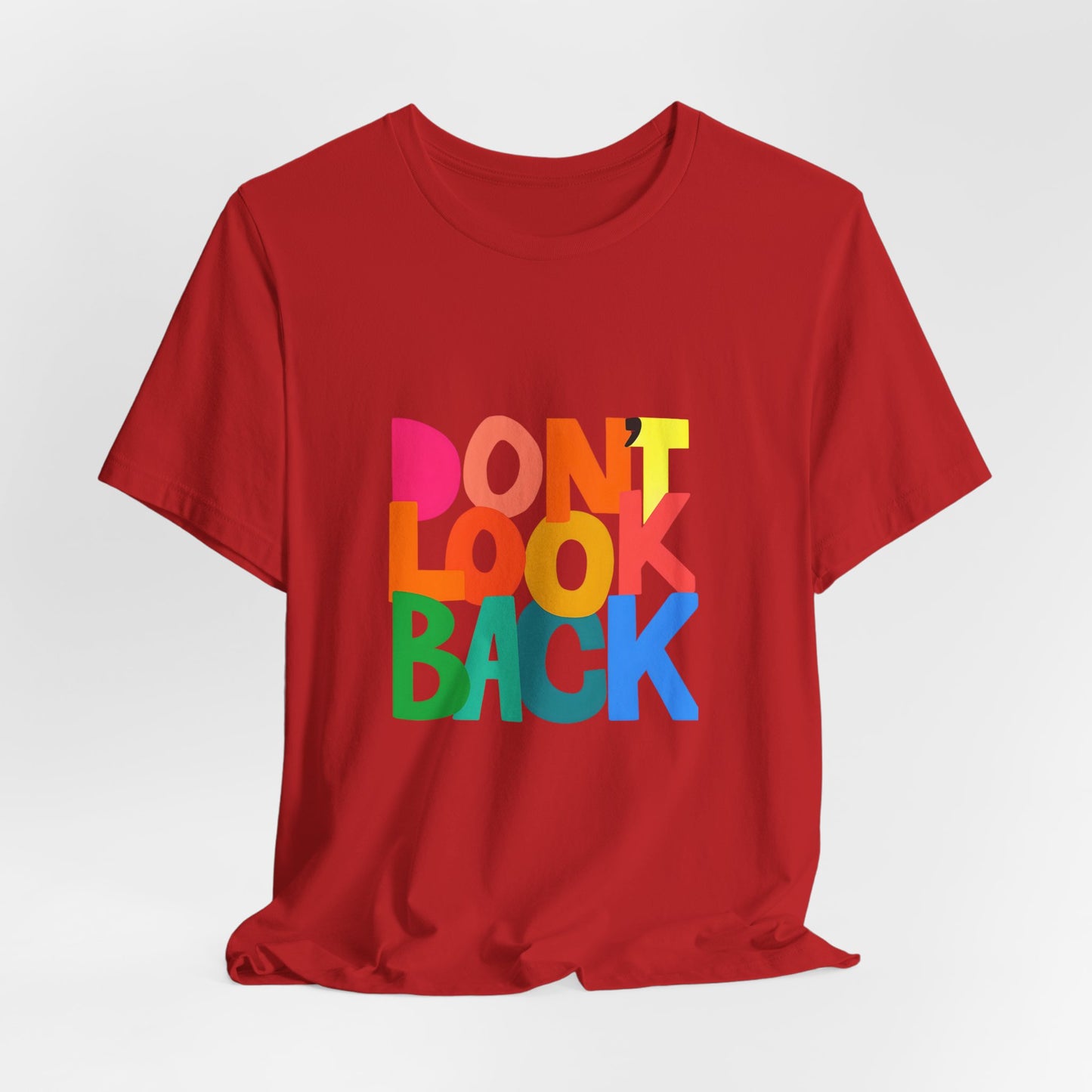 Don't Look Back T-Shirt — Colorful Retro Motivational Tee