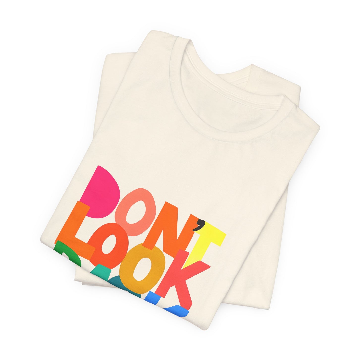 Don't Look Back T-Shirt — Colorful Retro Motivational Tee